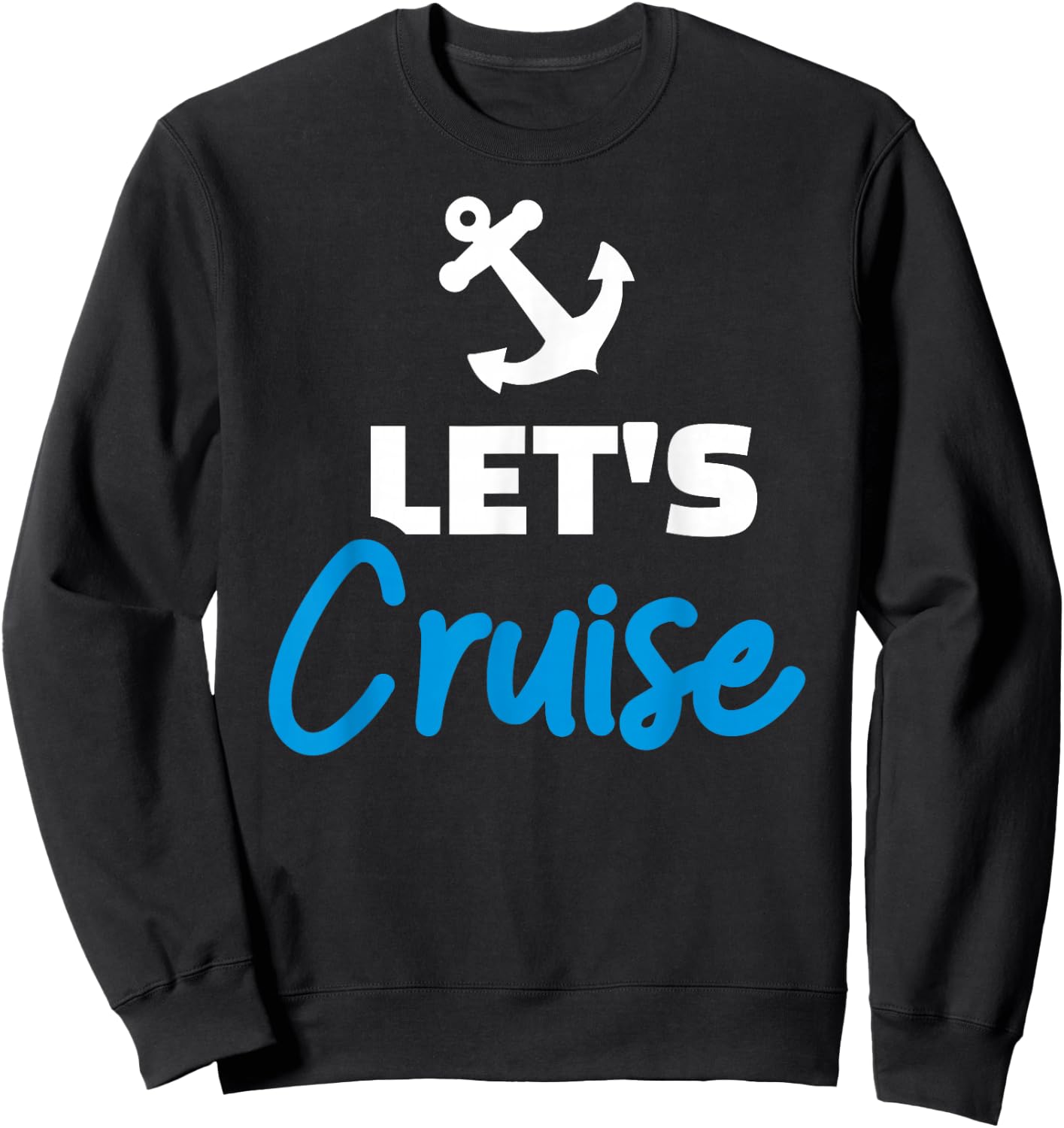 Cruise Let's Cruise Sweatshirt - Sweatshirt | Black