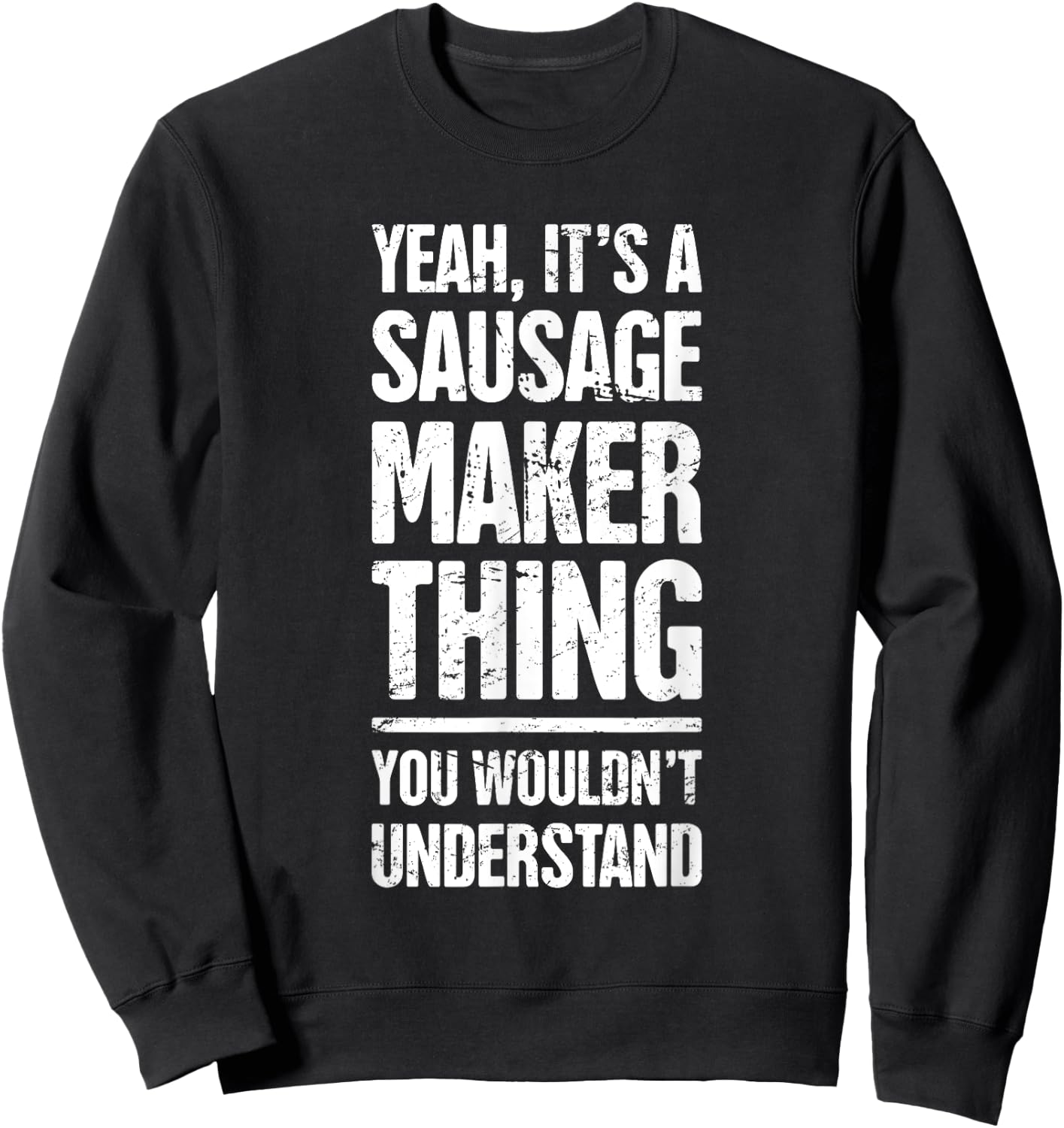 Distressed Smoked Meats / Funny Sausage Making Sweatshirt - Sweatshirt | Black