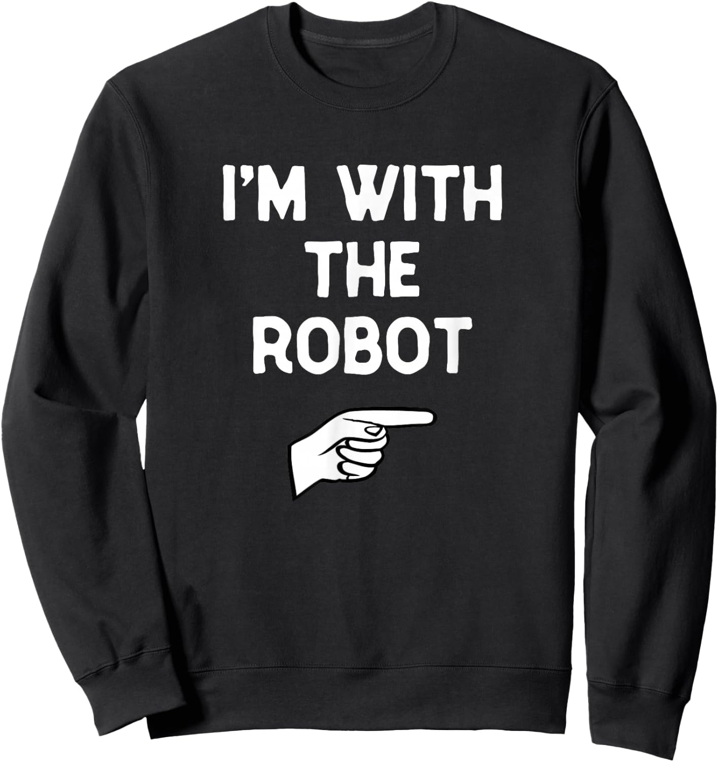 I'm with The Robot Costume Halloween Matching Party Sweatshirt - Sweatshirt | Black