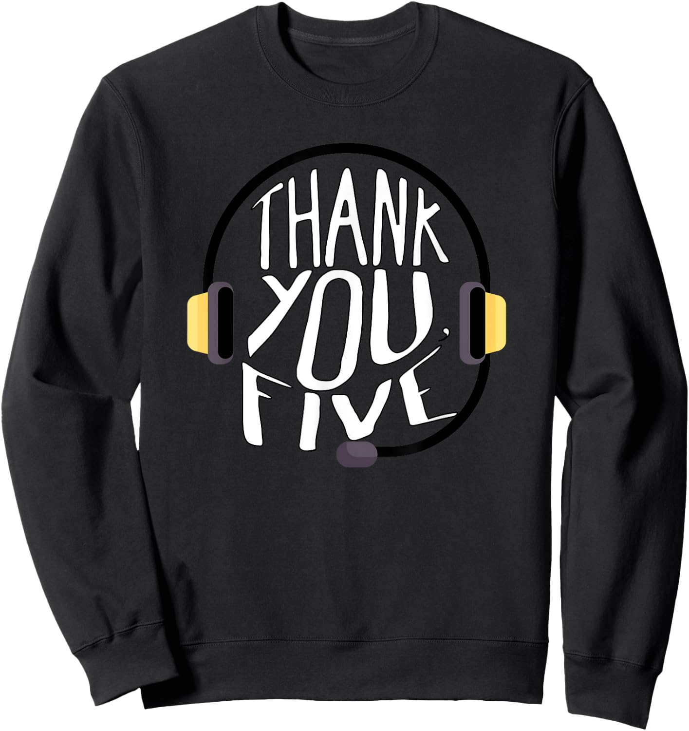 Thank You Five Theatre Musical Backstage Crew Stage Team Sweatshirt - Sweatshirt | Black