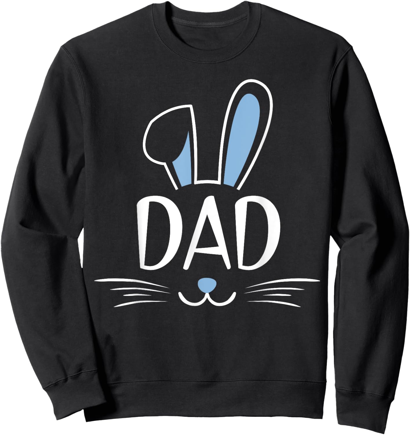 Dad Bunny Rabbit Face Family Group Easter Father's Day Sweatshirt - Sweatshirt | Black