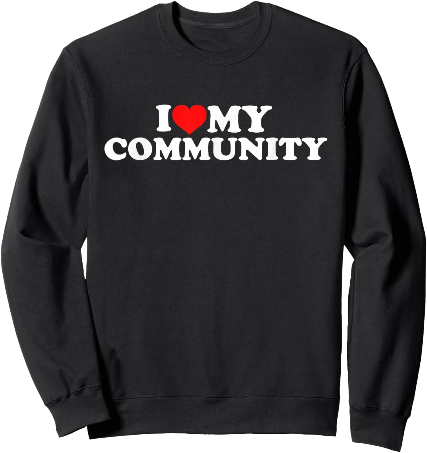 I Love My Community Sweatshirt - Sweatshirt | Black