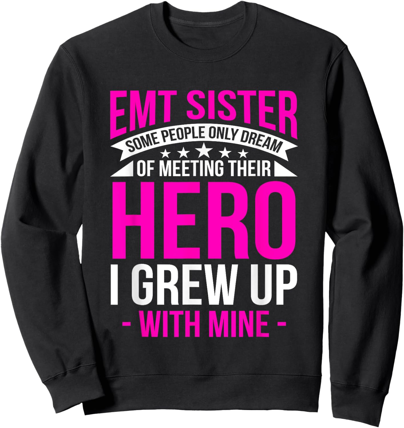 EMT Sister I Grew Up With Mine Medical Technician EMS Gift Sweatshirt - Sweatshirt | Black