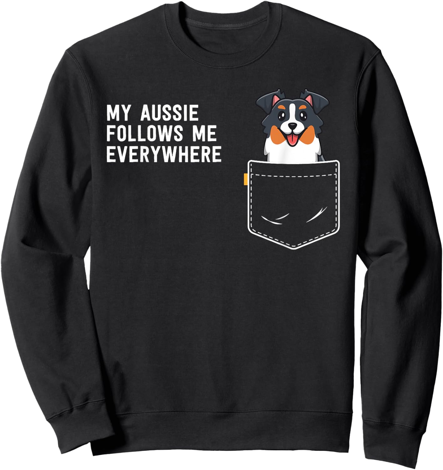 Australian Shepherd Gifts My Aussie Follows Me Everywhere Sweatshirt - Sweatshirt | Black