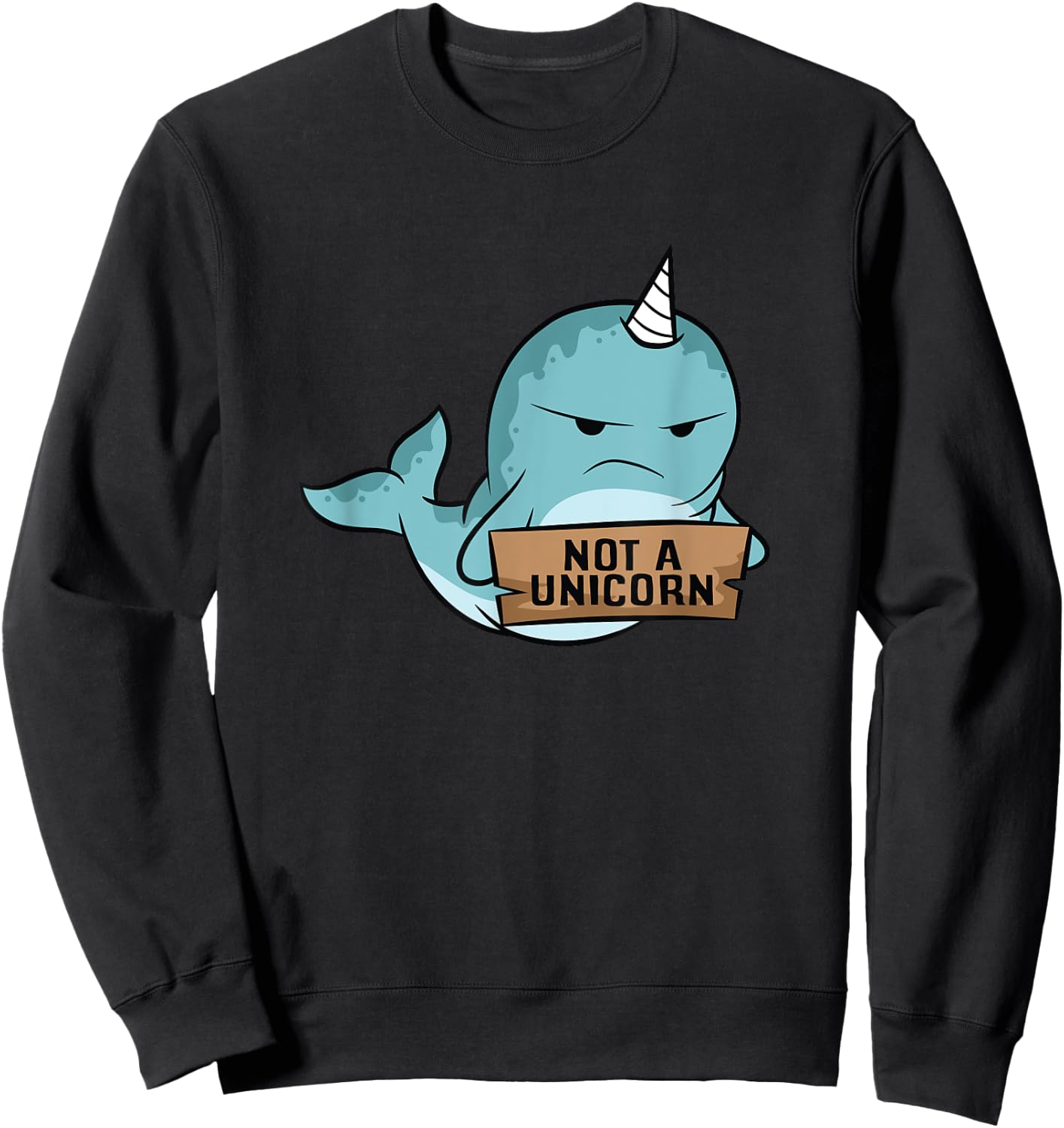 Narwhal Not A Unicorn Cute Narwhale Sweatshirt - Sweatshirt | Black
