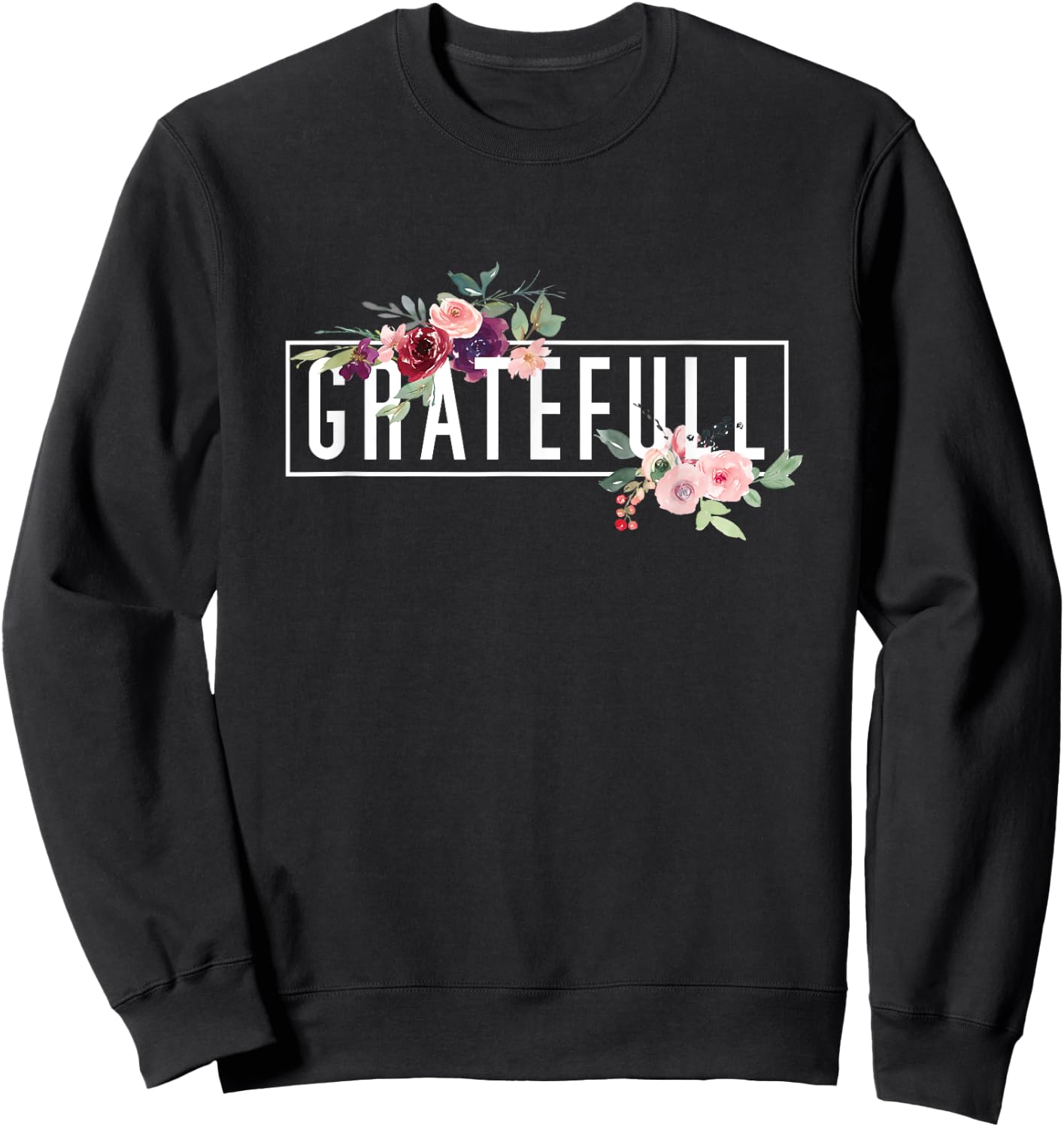 Grateful Flora Flowers Bouquet Modern Design. Woman Grateful Sweatshirt - Sweatshirt | Black
