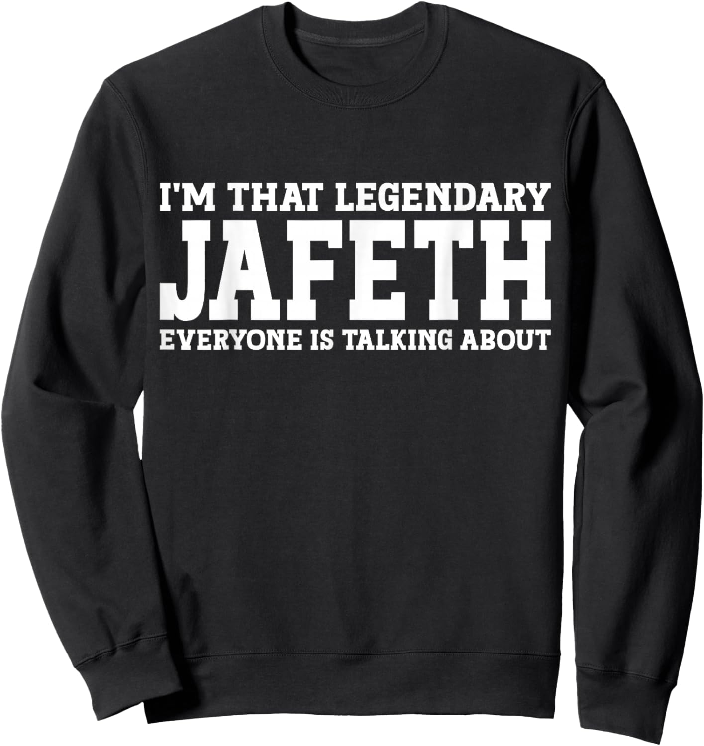 Jafeth Personal Name First Name Funny Jafeth Sweatshirt - Sweatshirt | Black
