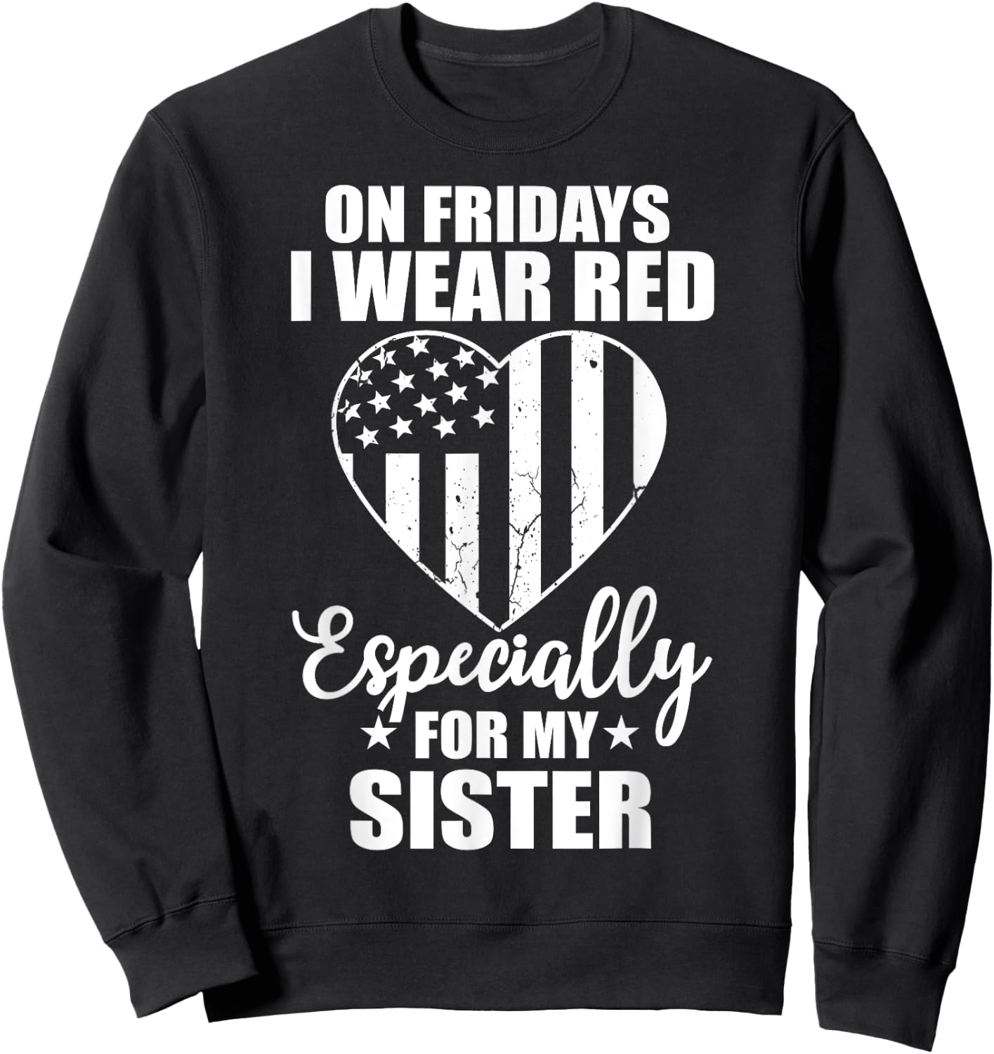 Red Friday For My Sister Military Troops Deployed Wear Shirt Sweatshirt - Sweatshirt | Black