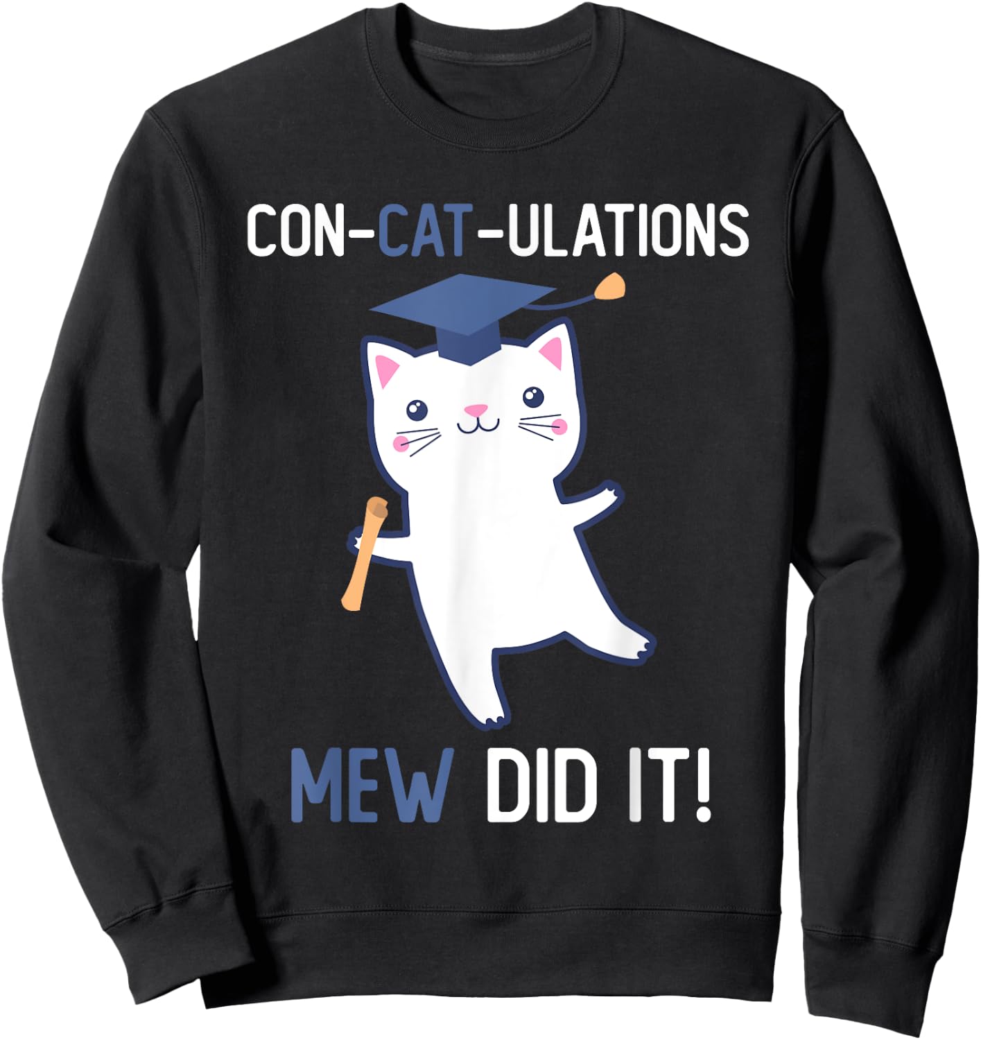 Class of 2025 Graduate Mew Did It Cat Lover Graduation Cats Men Women Kids Sweatshirt - Sweatshirt | Black