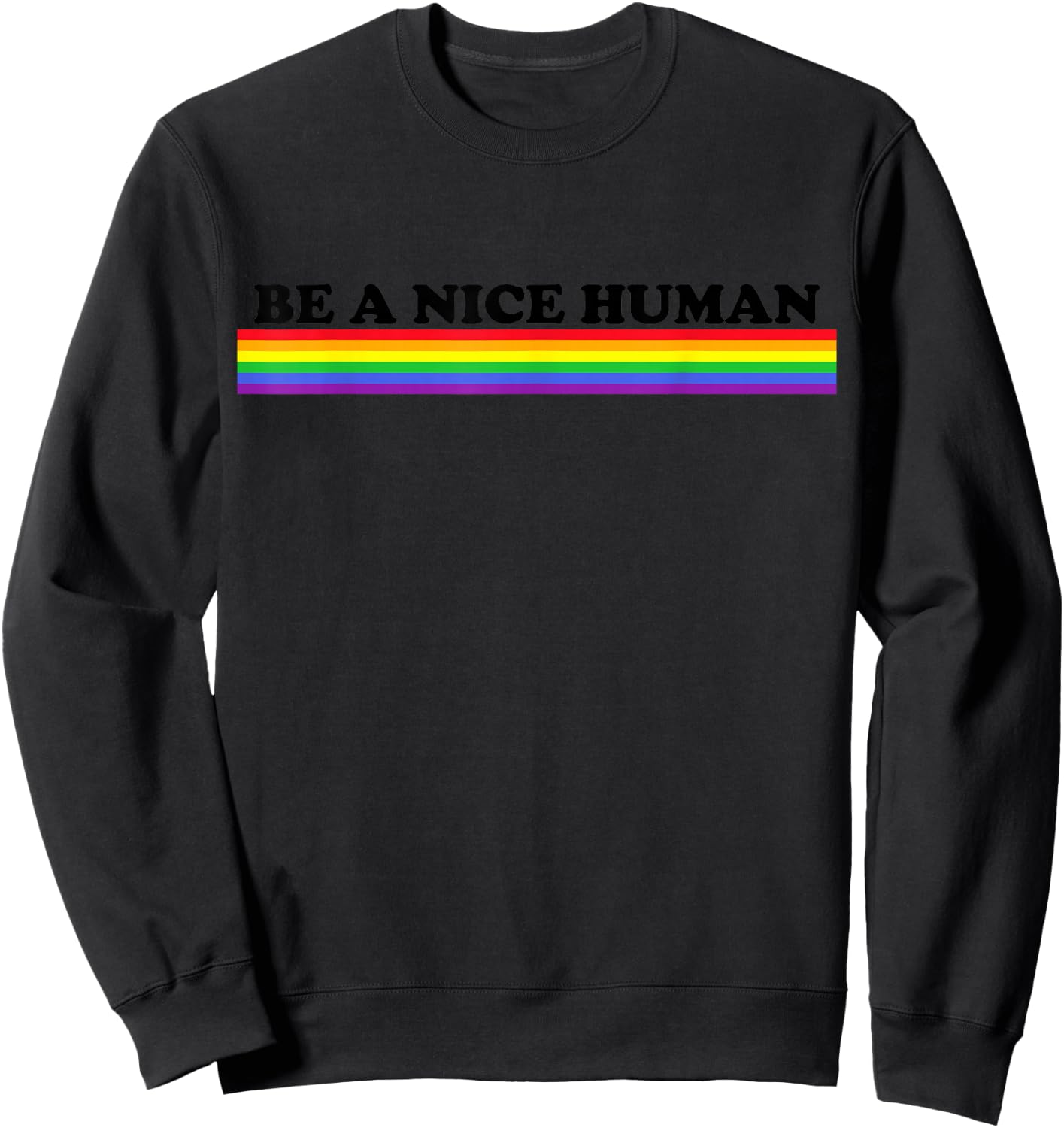 Be A Nice Human Inspirational Rainbow Sweatshirt - Sweatshirt | Black