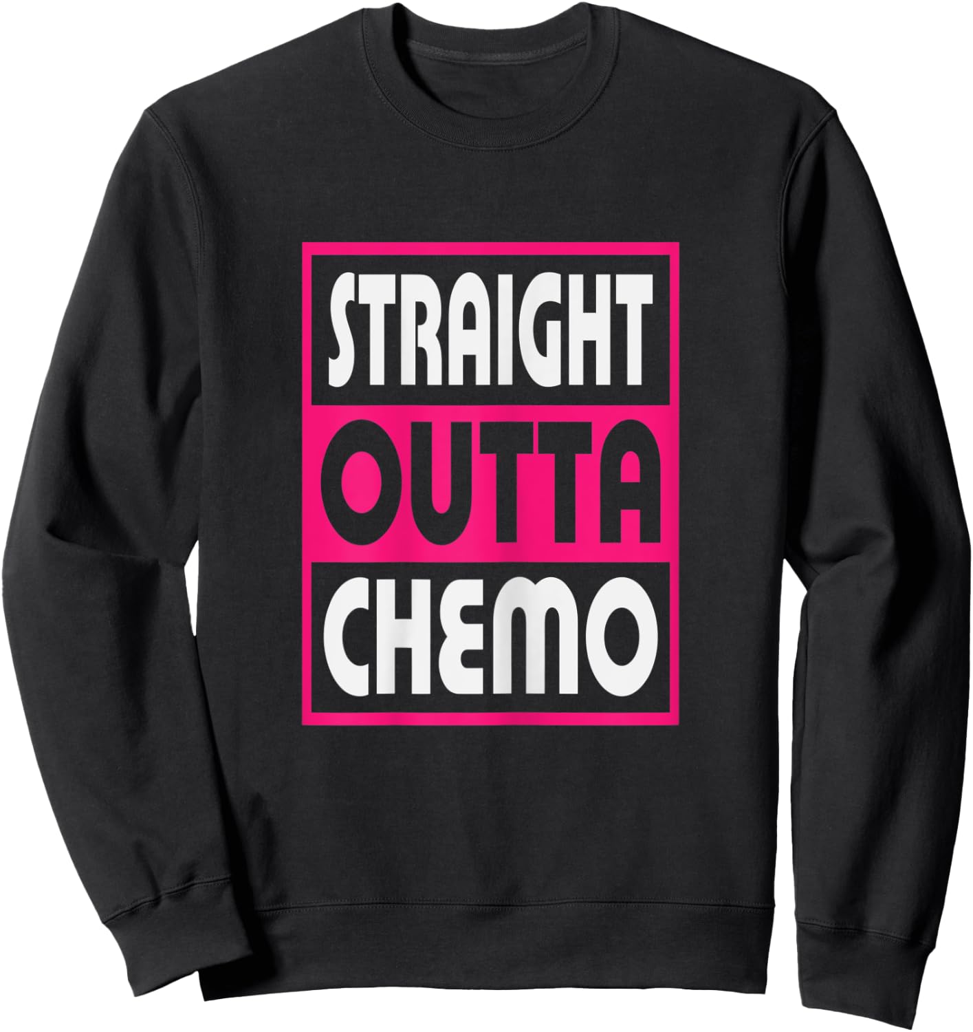 Straight Outta Chemo Breast Cancer Awareness Sweatshirt - Sweatshirt | Black