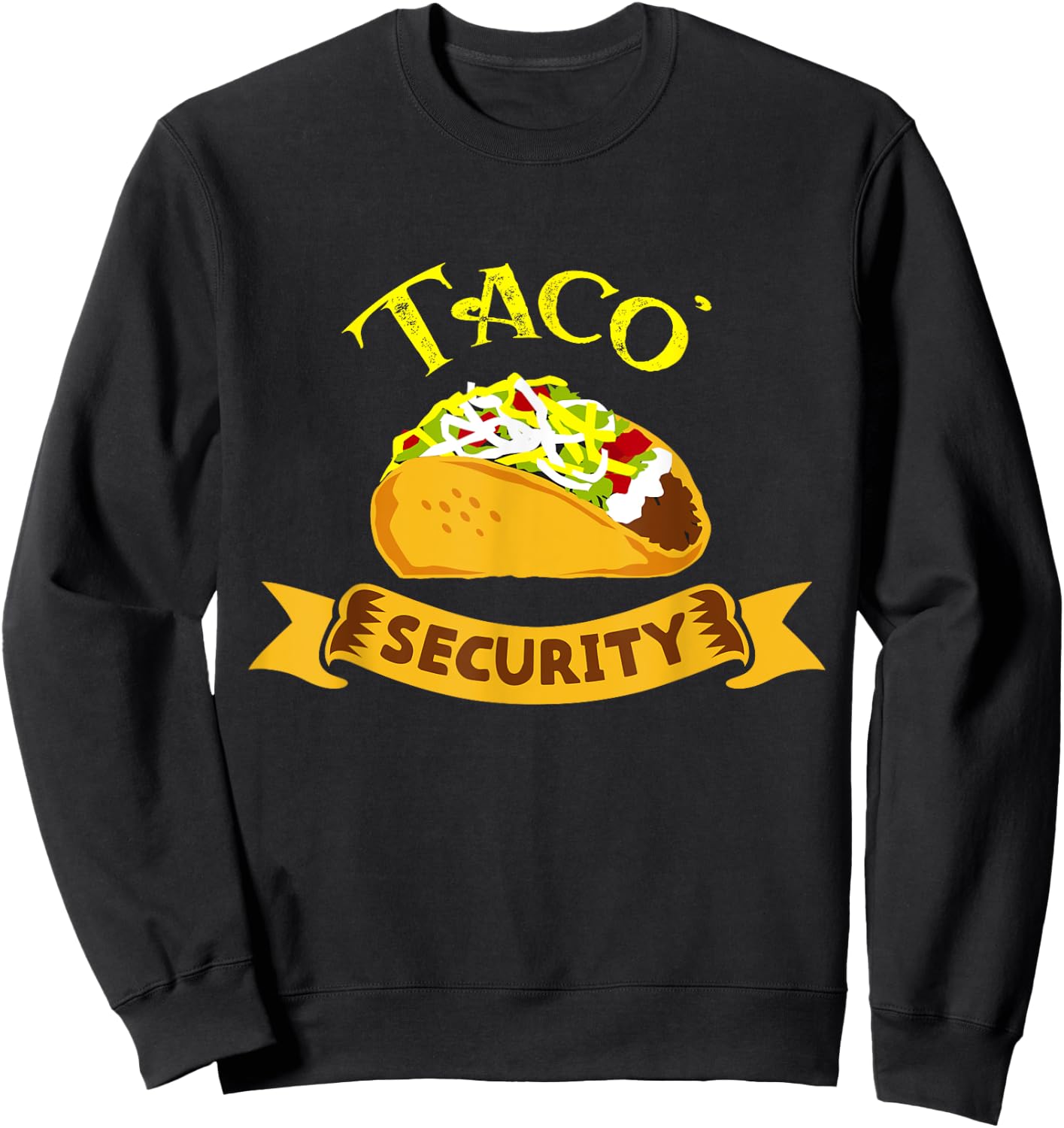 Taco Security Tacos Tuesday Mexican Food Party Funny Sweatshirt - Sweatshirt | Black