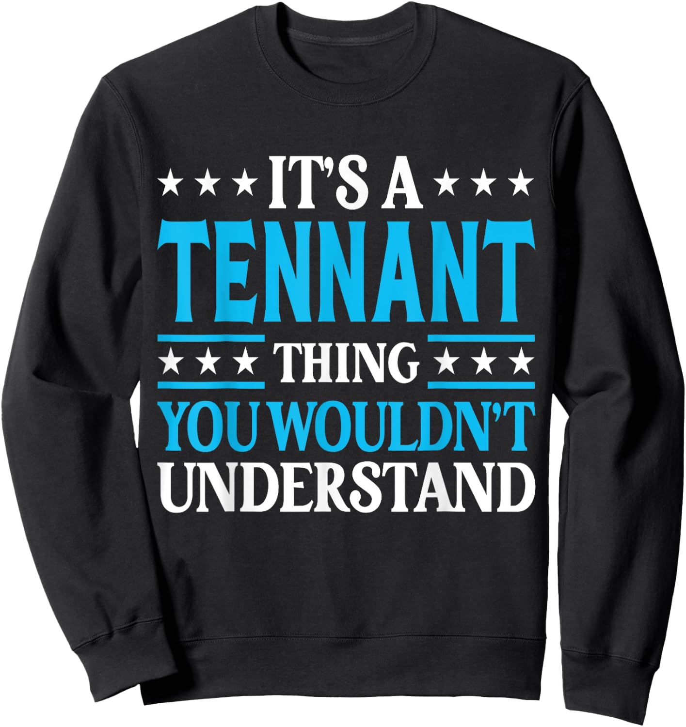 It's A Tennant Thing Surname Funny Family Last Name Tennant Sweatshirt - Sweatshirt | Black