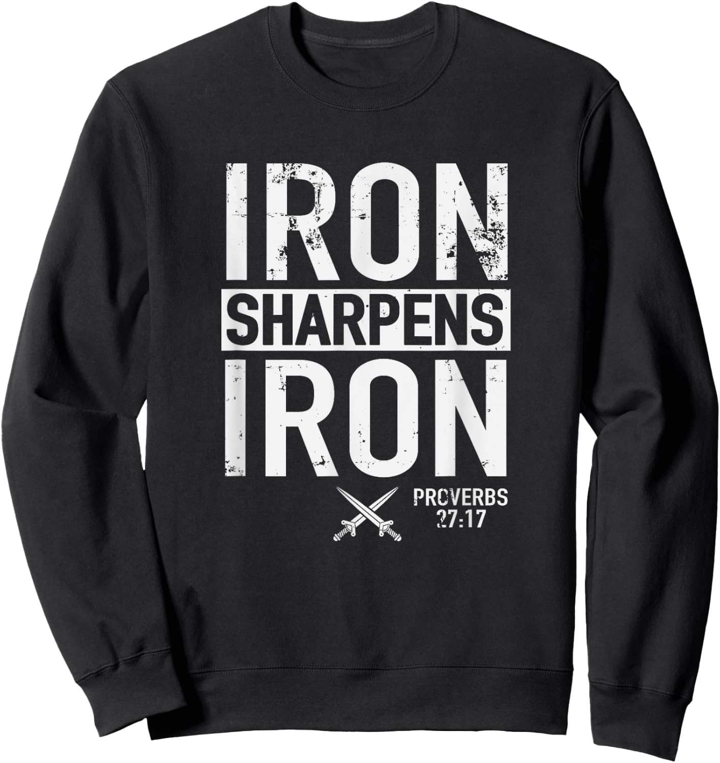 Iron Sharpens Iron Proverbs 27:17 Christian Religion Sweatshirt - Sweatshirt | Black