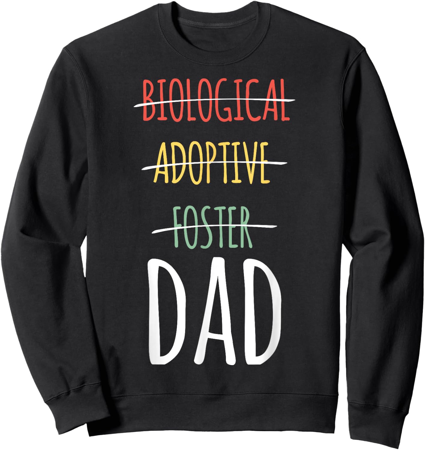 Biological Adoptive Foster Dad Sweatshirt - Sweatshirt | Black