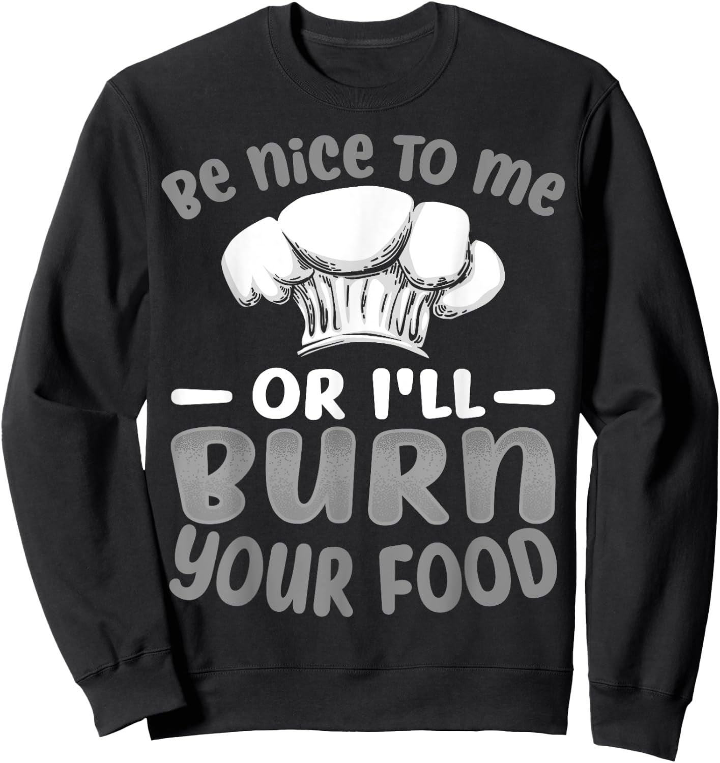 Funny Cooking Cook Gift Culinary Chef Men Women Baker Sweatshirt - Sweatshirt | Black