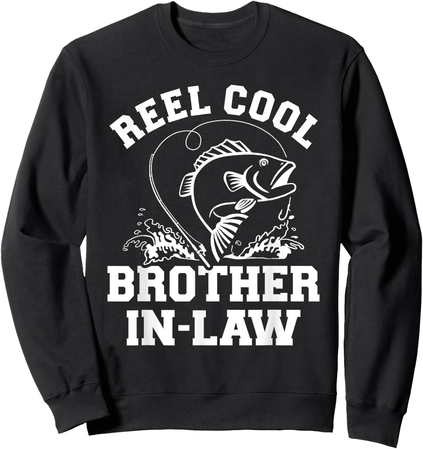 Reel cool fishing brother-in-law from sister-in-law Sweatshirt - Sweatshirt | Black