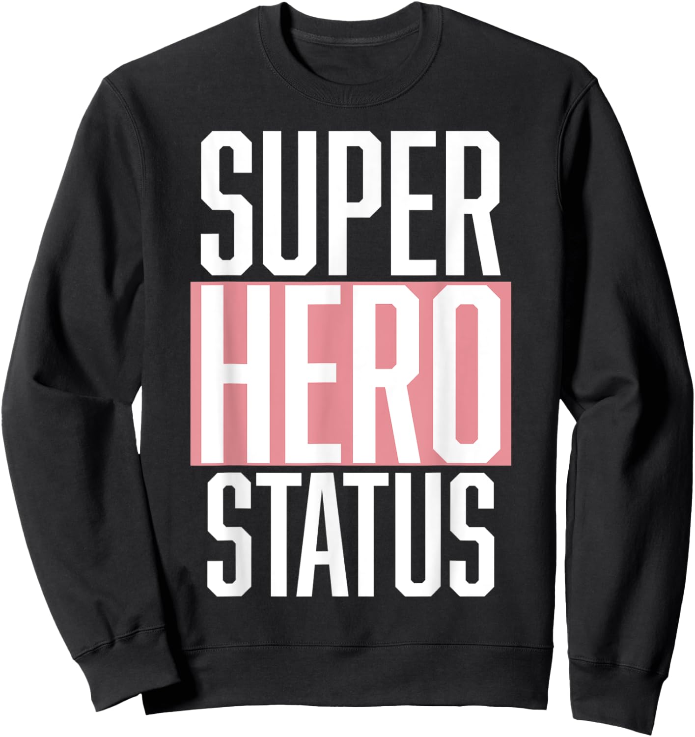 Retro, Style, Super Hero Status, Apparel Fashion Sweatshirt - Sweatshirt | Black
