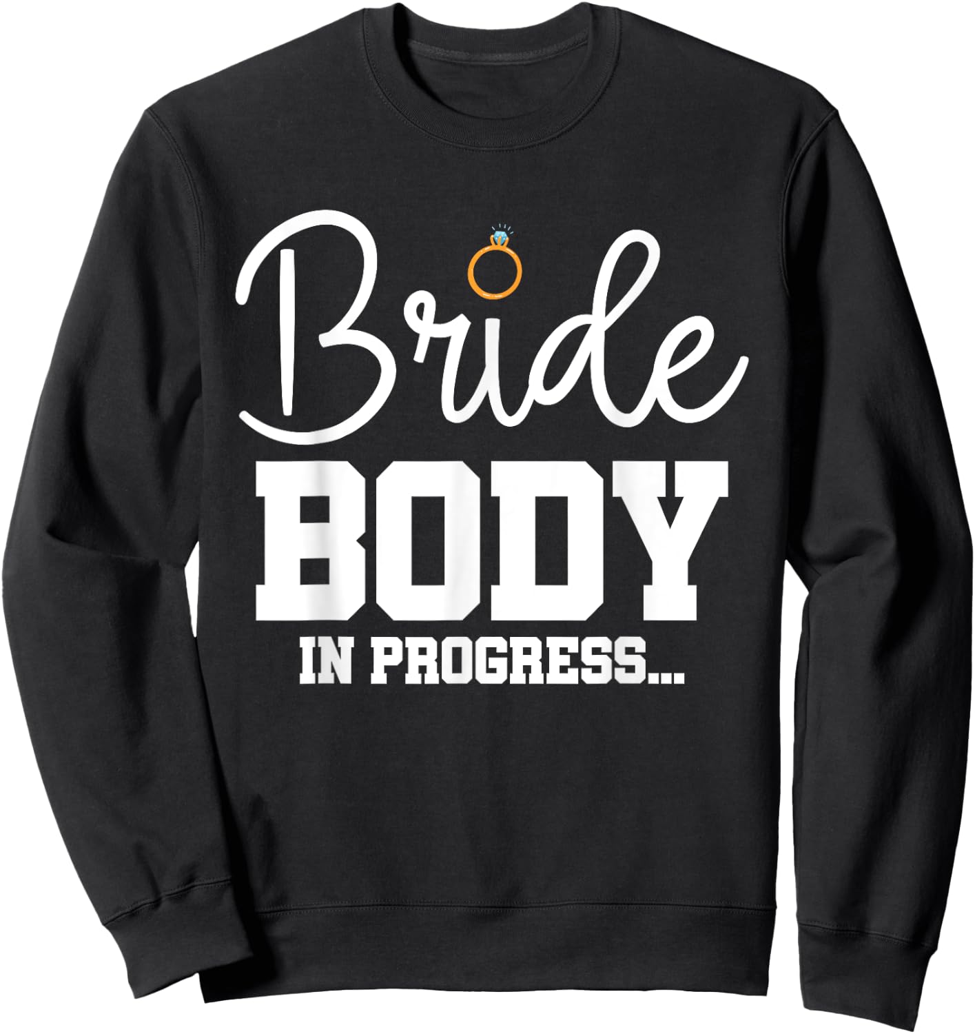 Bride Workout Sweating For My Wedding Sweatshirt - Sweatshirt | Black