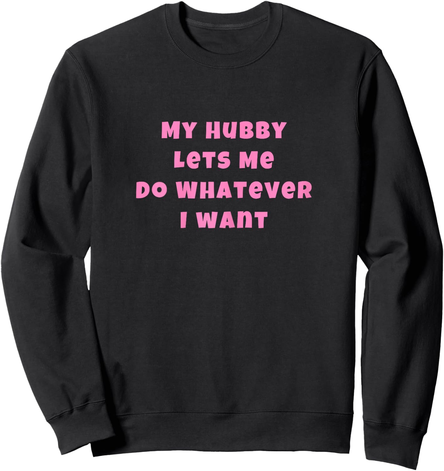 Do Whatever I Want New Hotwife Swinger Sweatshirt - Sweatshirt | Black