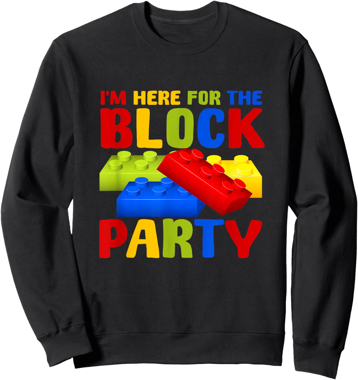 School Building Im Here For The Blocks-Block Party Pre-K Sweatshirt - Sweatshirt | Black
