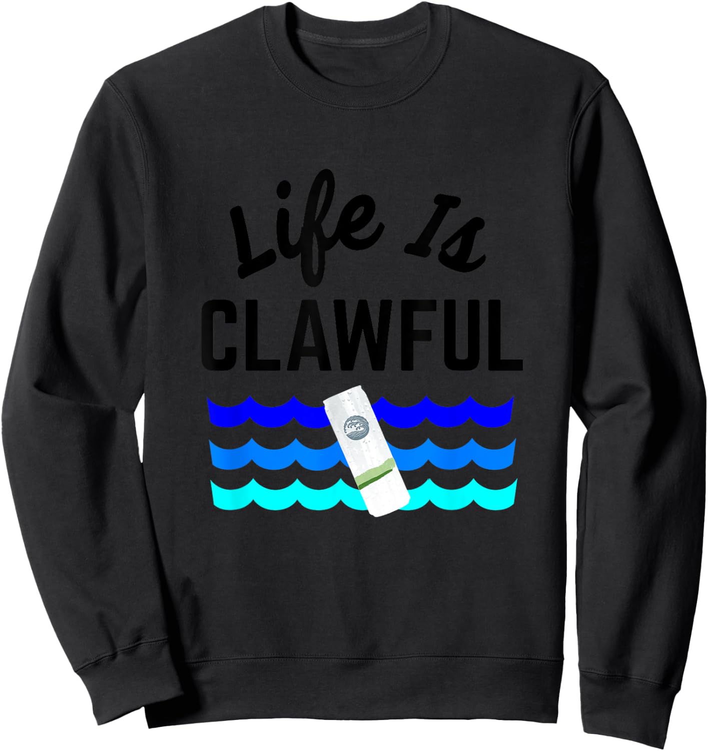 Life is Clawful Hard Seltzer Summer Alcohol Beach Claw Men Women Sweatshirt - Sweatshirt | Black