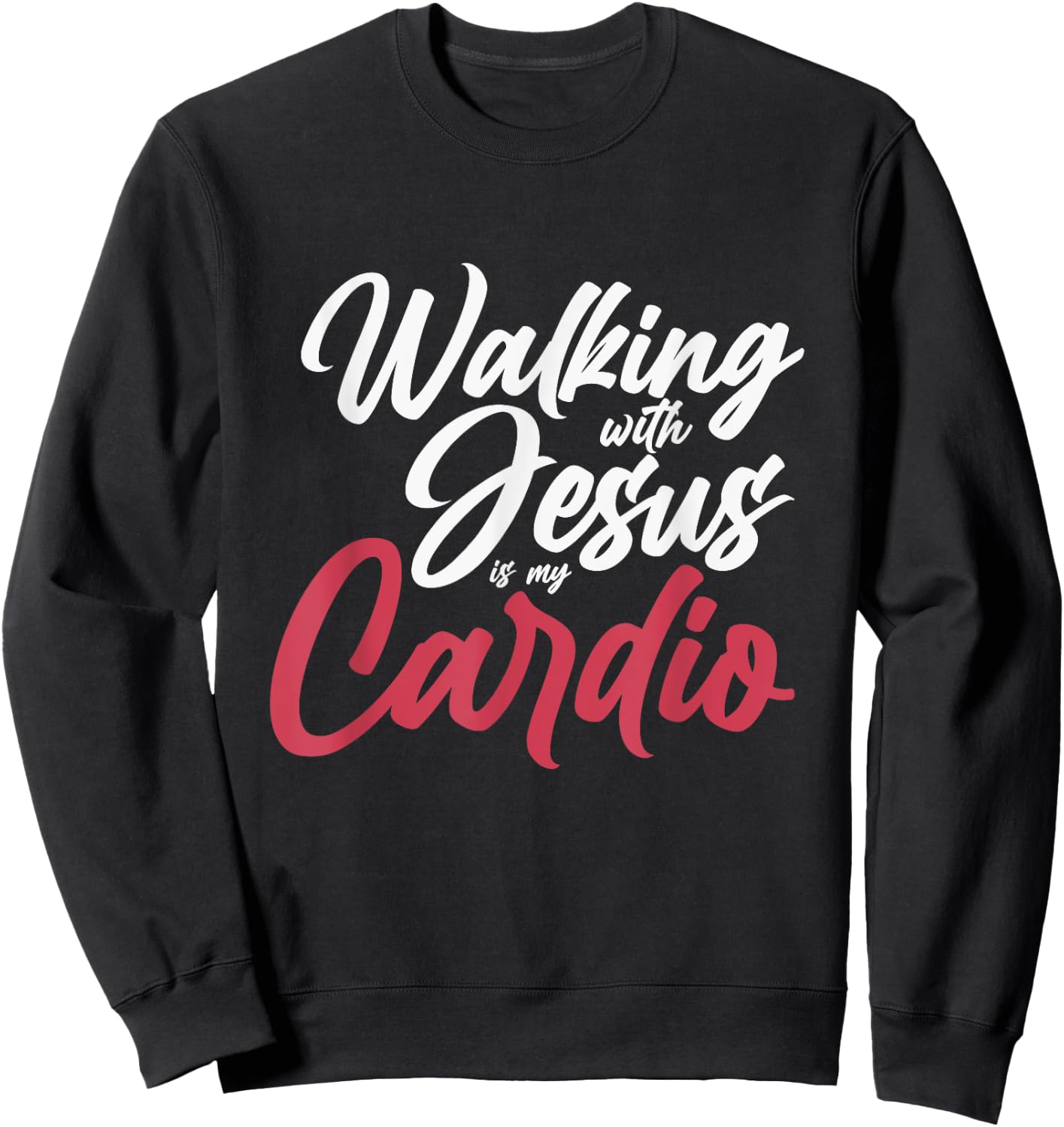 Walking With Jesus Is My Cardio Prayer Sweatshirt - Sweatshirt | Black