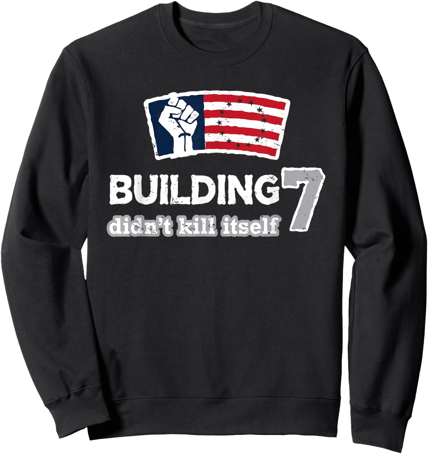 Building 7 Didn't Kill Itself Sweatshirt - Sweatshirt | Black