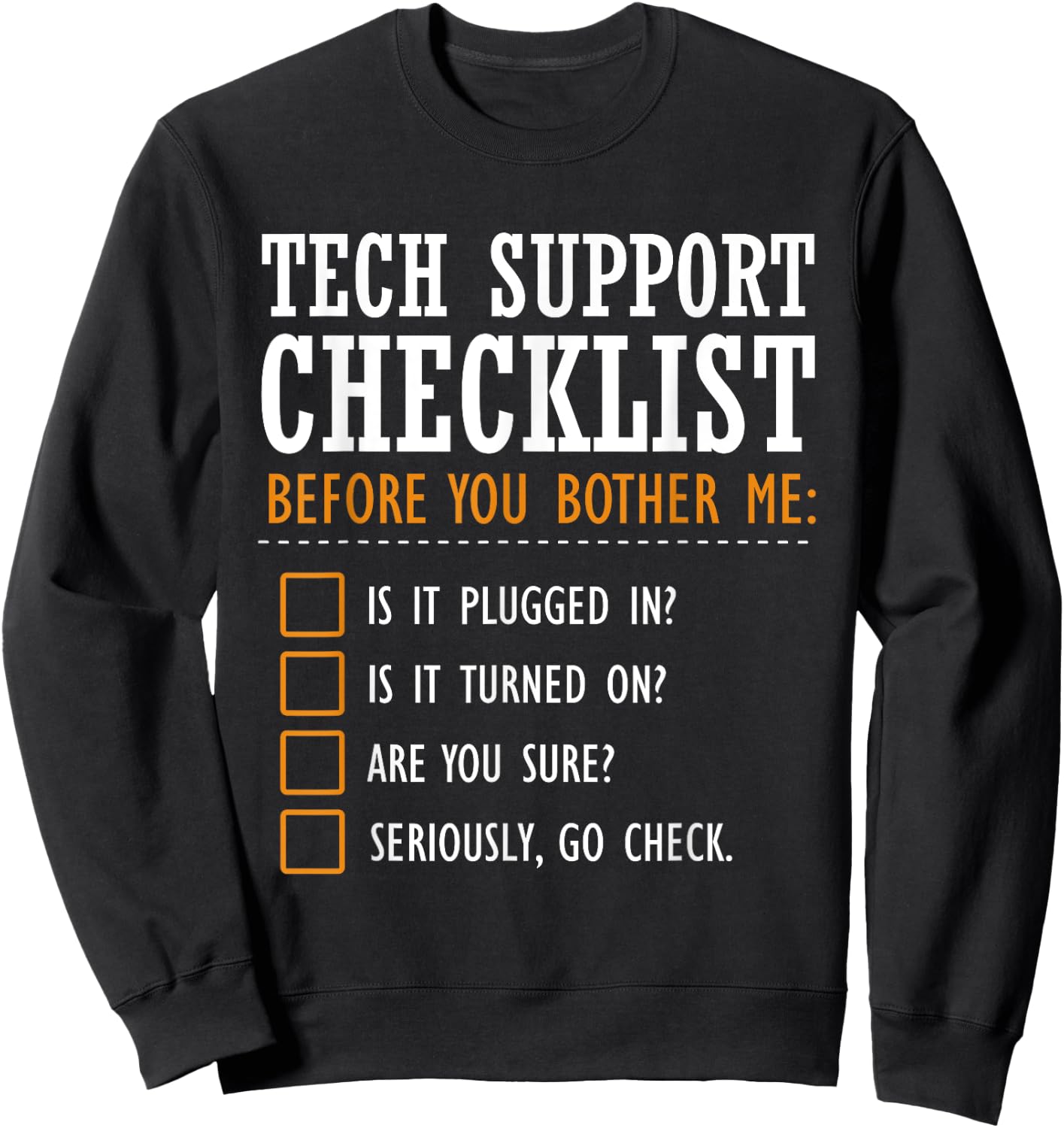 Tech Support Checklist Funny Computer Geek Sysadmin Gift Sweatshirt - Sweatshirt | Black