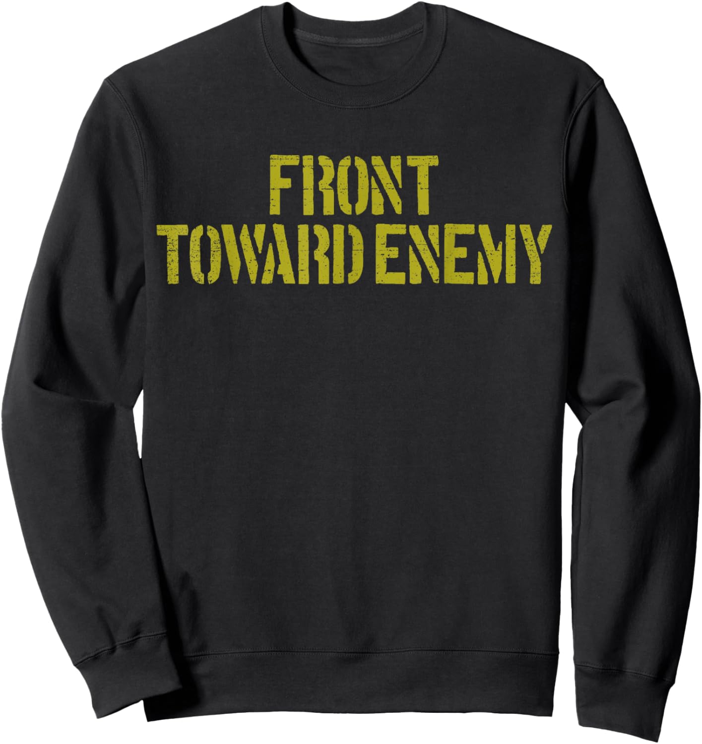Claymore Mine Front Toward Enemy Funny Claymore Mine Sweatshirt - Sweatshirt | Black