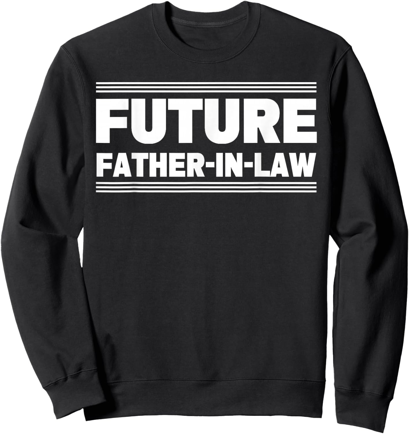Future Father In Law Sweatshirt - Sweatshirt | Black