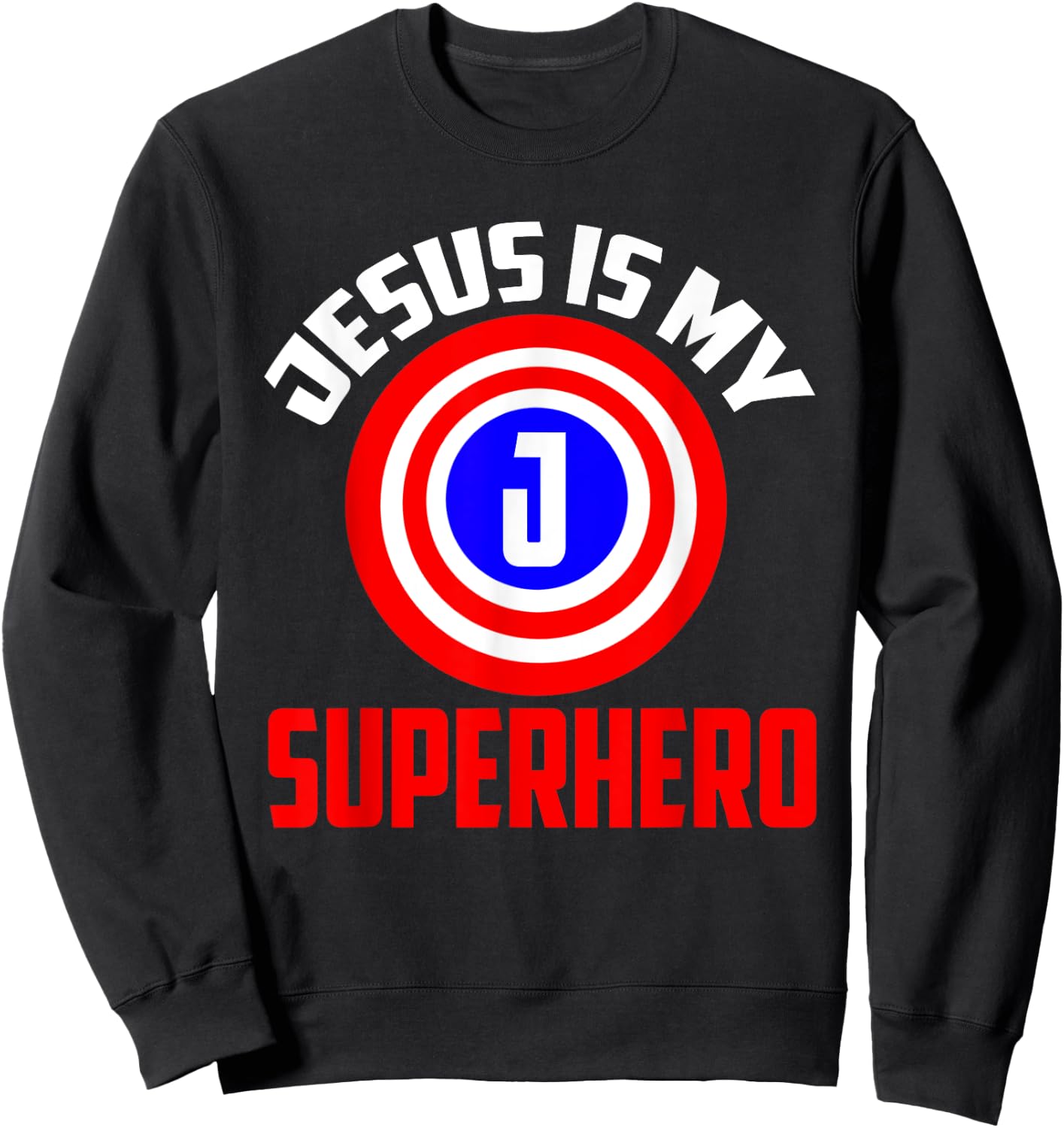 Jesus Superhero shirt | Jesus Your My Super Hero Sweatshirt - Sweatshirt | Black