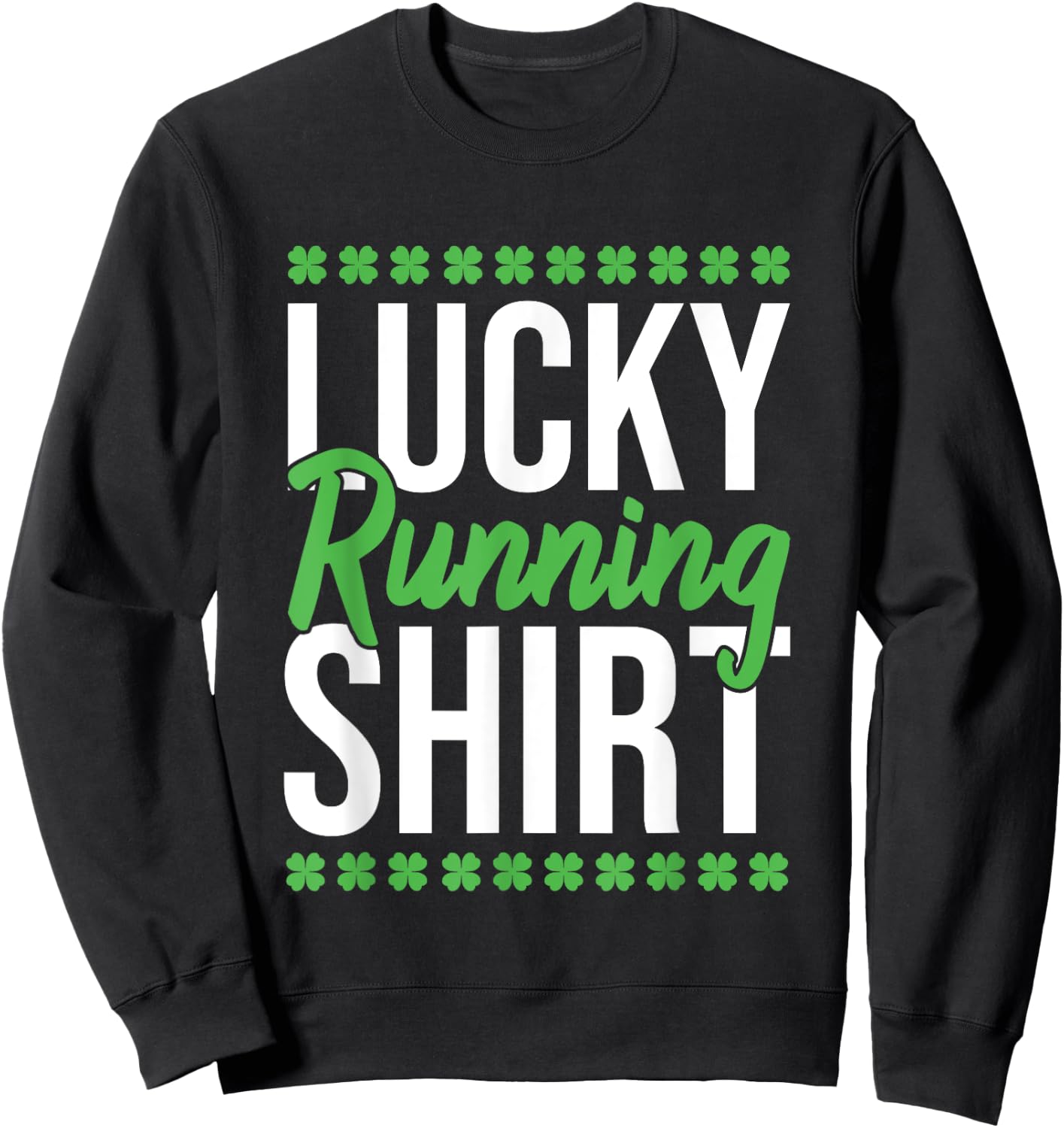 Irish St Patricks Day Clover Marathon Happy Run Sweatshirt - Sweatshirt | Black