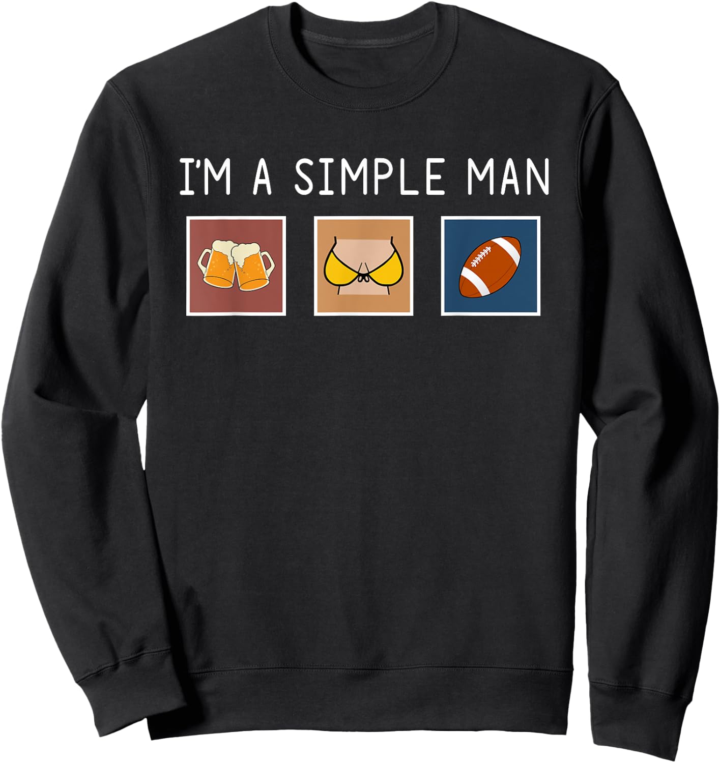 I'm A Simple Man Beer Boobs Football funny shirt Sweatshirt - Sweatshirt | Black