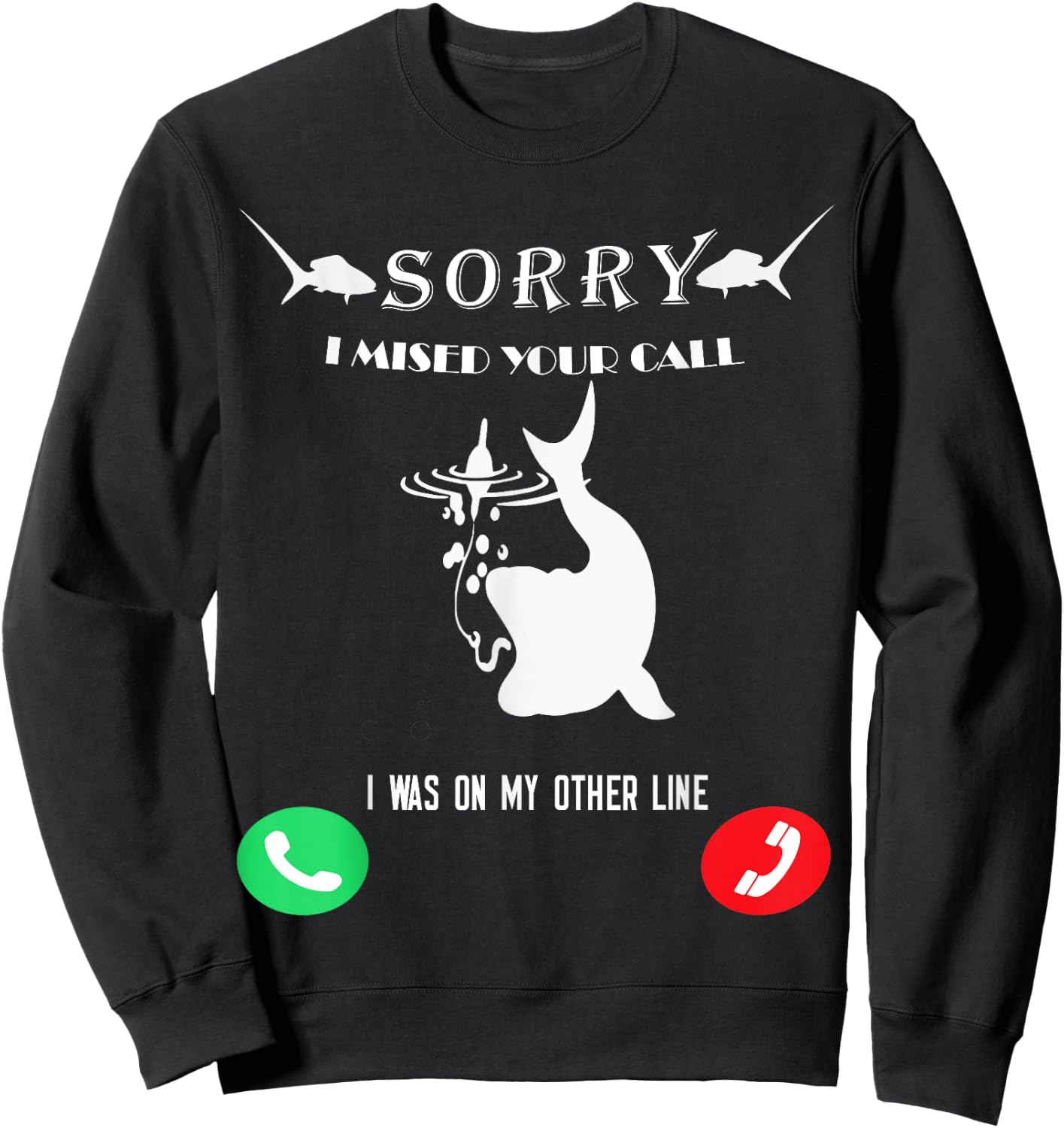 Funny Fishing Missed Call Sweatshirt - Sweatshirt | Black