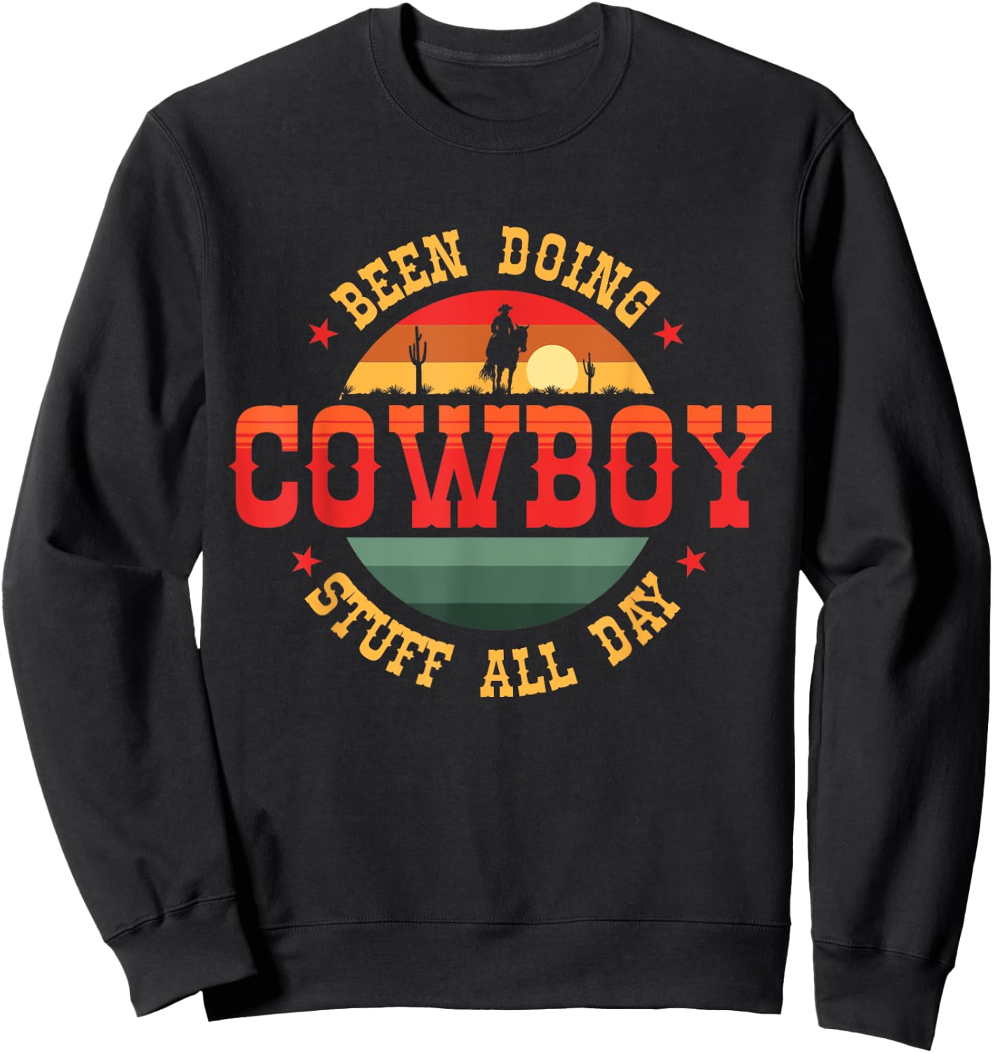 Cowboys and Cowgirls or Been Doing Cowboy Stuff All Day Sweatshirt - Sweatshirt | Black