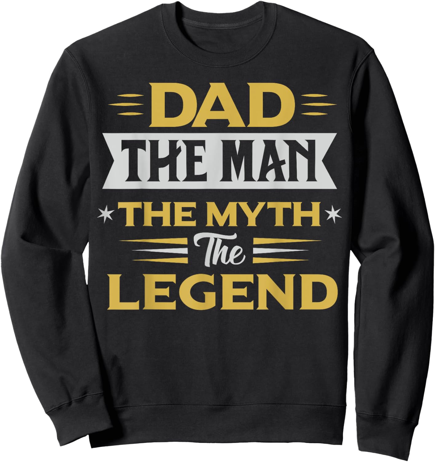 Dad the Men the Myth the Legend Gifts for Lover Fathers Day Sweatshirt - Sweatshirt | Black
