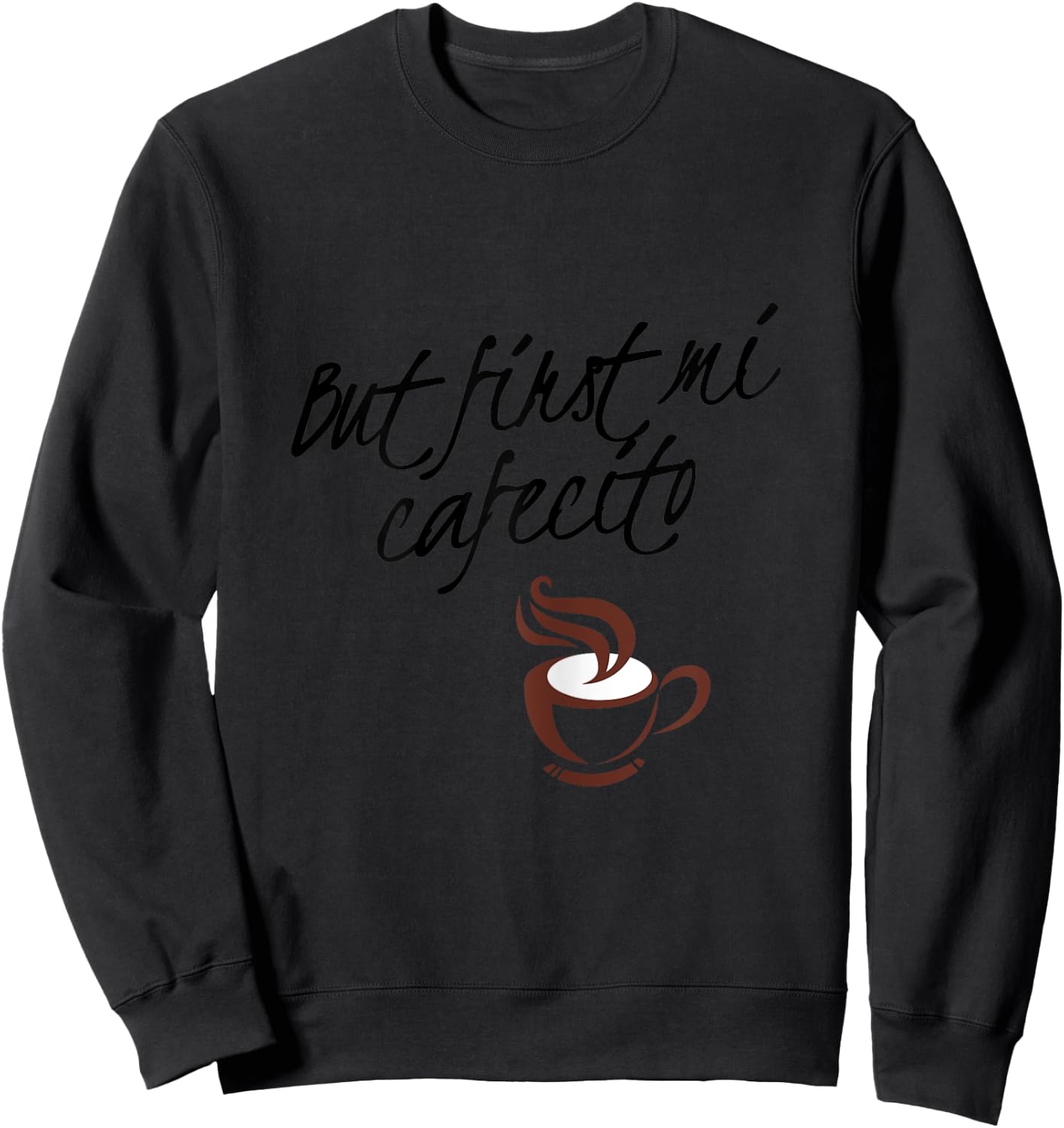 But First Mi Cafecito - Spanish Sweatshirt - Sweatshirt | Black