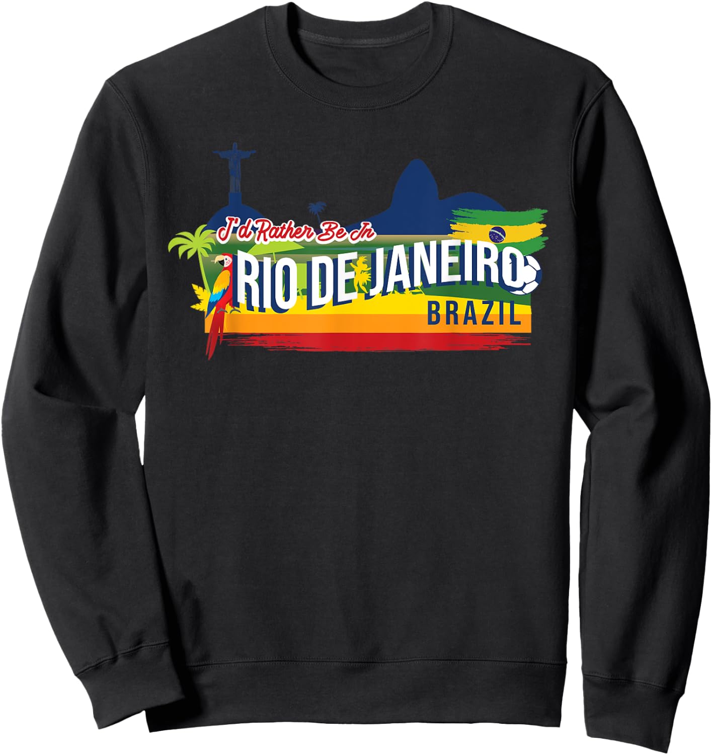 I'd Rather Be In Rio De Janeiro Brazil Vintage Souvenir Sweatshirt - Sweatshirt | Black