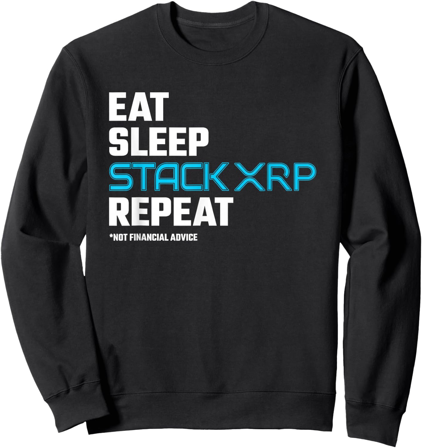 XRP Crypto - Eat Sleep Stack XRP - XRP Cryptocurrency - XRP Sweatshirt - Sweatshirt | Black