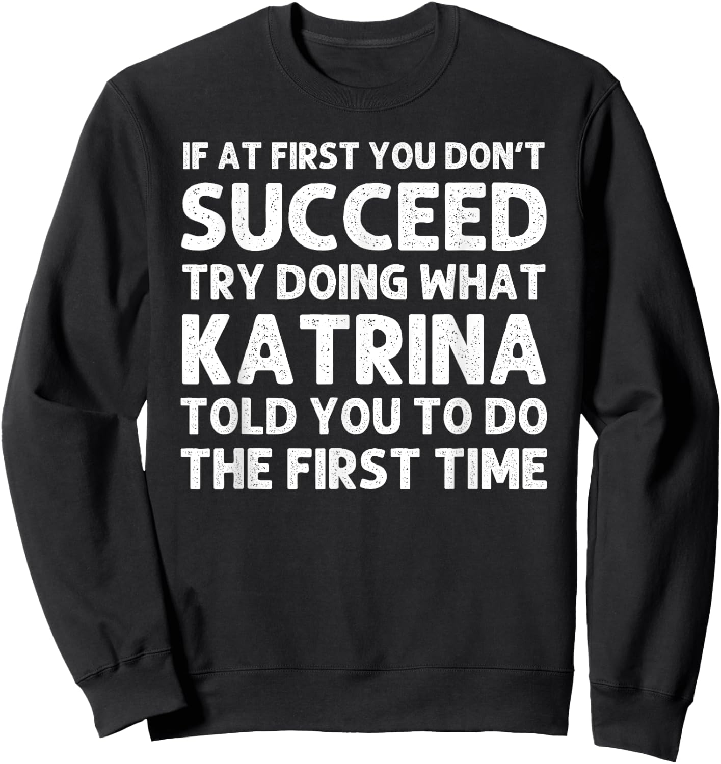 KATRINA Name Personalized Birthday Funny Christmas Joke Sweatshirt - Sweatshirt | Black