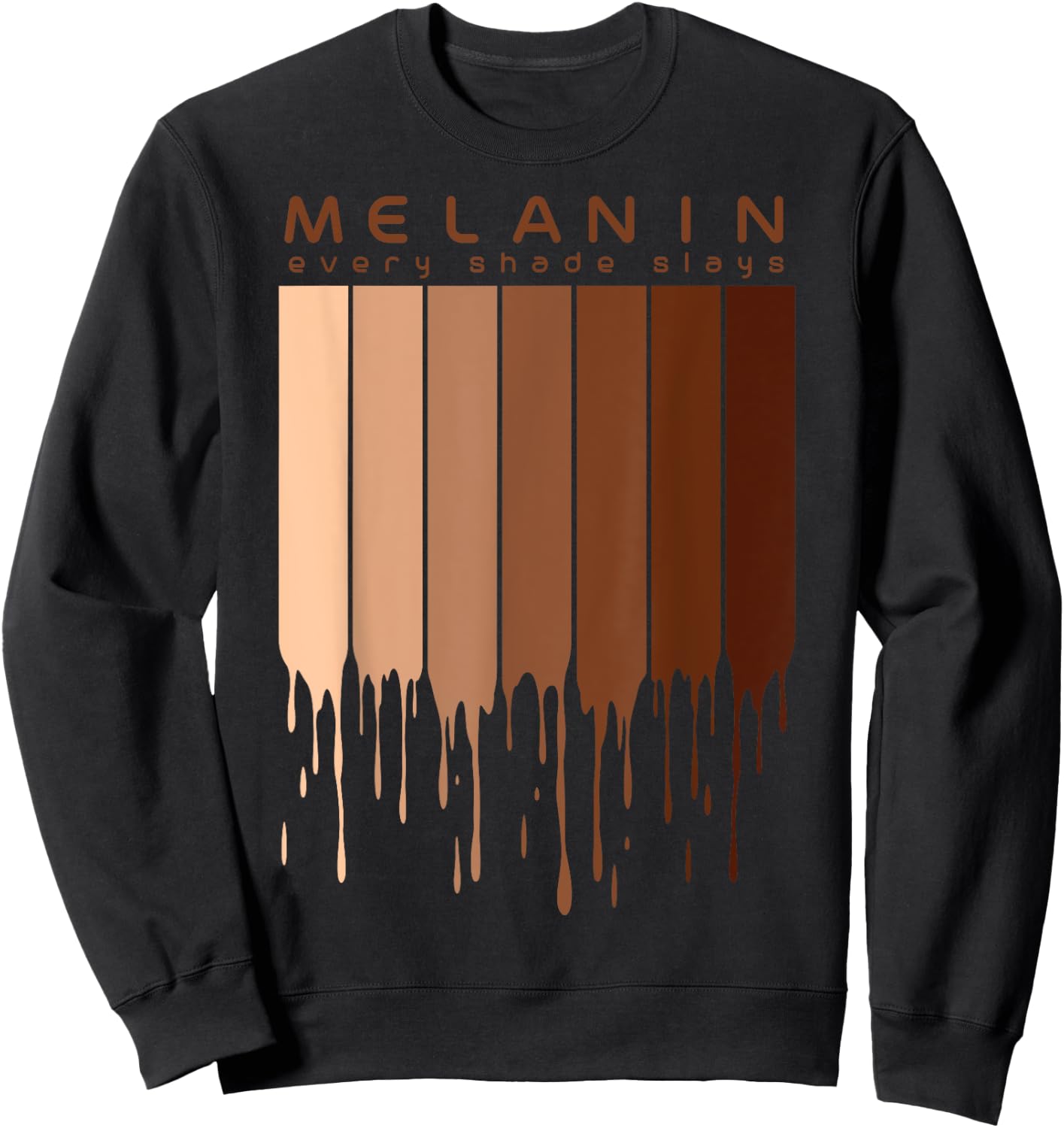 Melanin Every shade slays Afrocentric Gifts Sweatshirt - Sweatshirt | Black