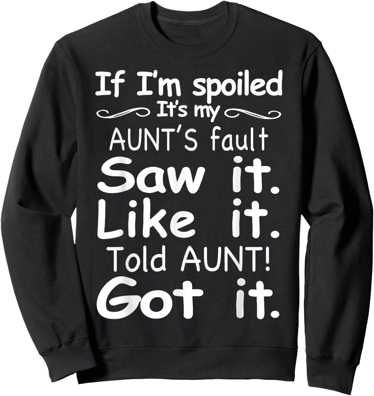 If I'm Spoiled It's My Aunt's Fault Funny Nephew and Niece Sweatshirt - Sweatshirt | Black