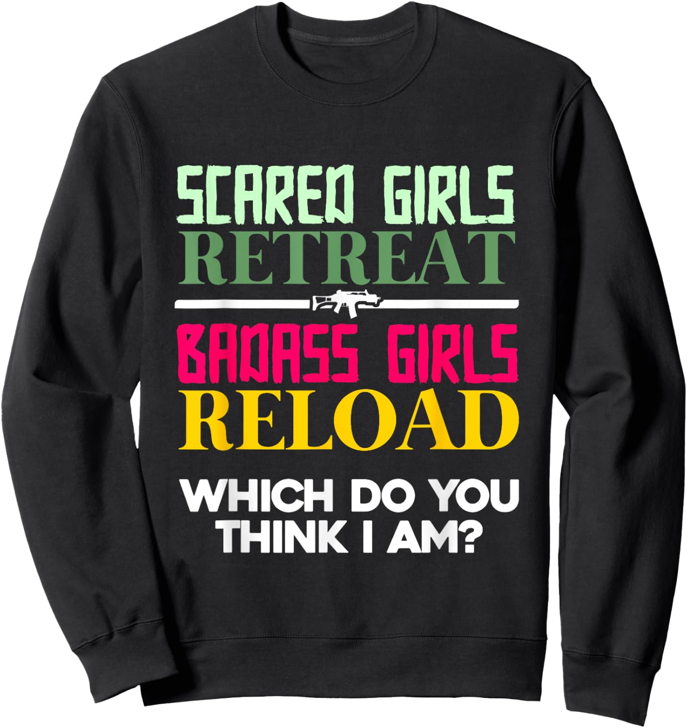 Scared Girls Retreat Badass Girls Reload | Female Gun Owner Sweatshirt - Sweatshirt | Black