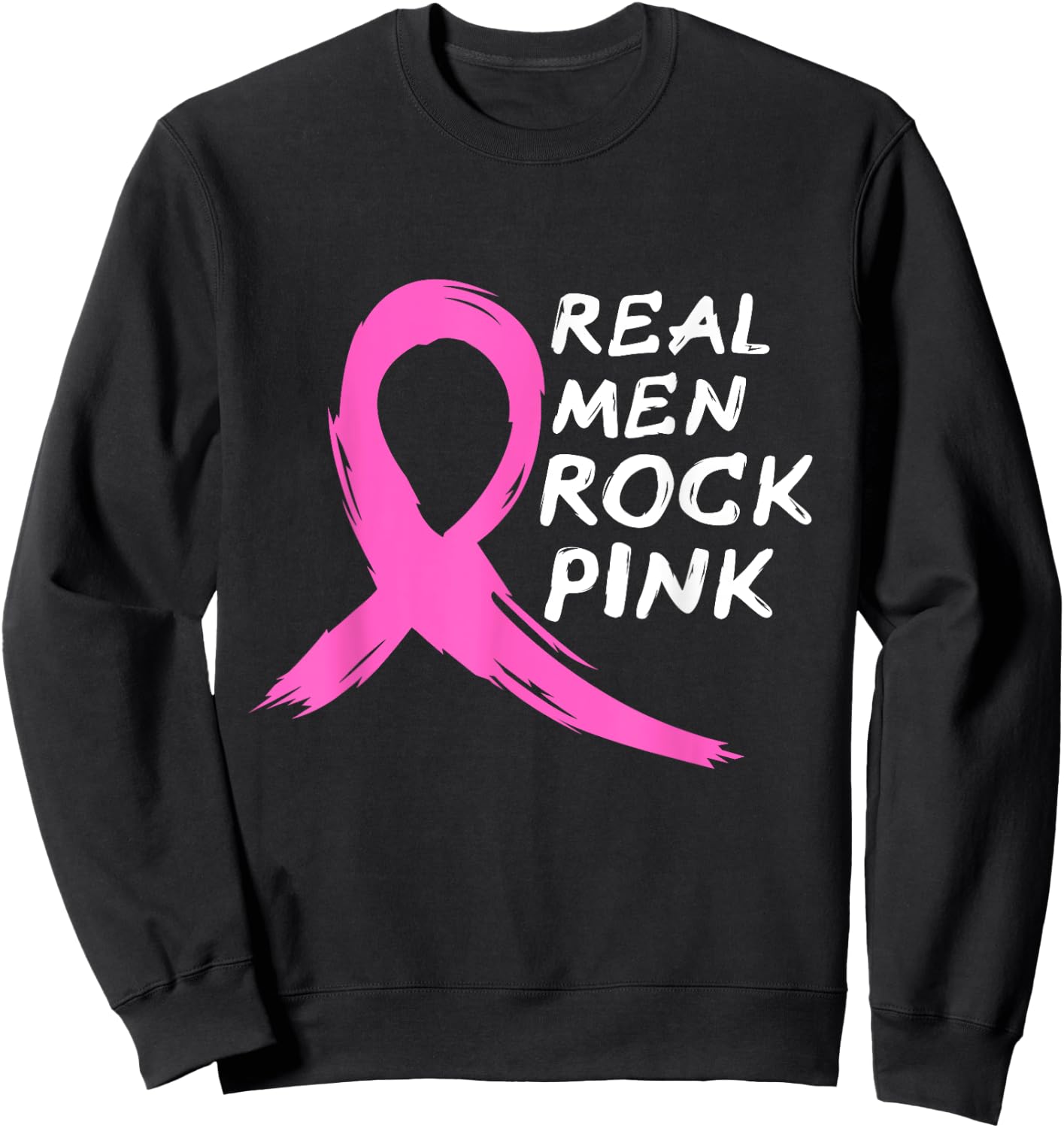 Real Men Rock Pink - Fighting Breast Cancer Sweatshirt - Sweatshirt | Black