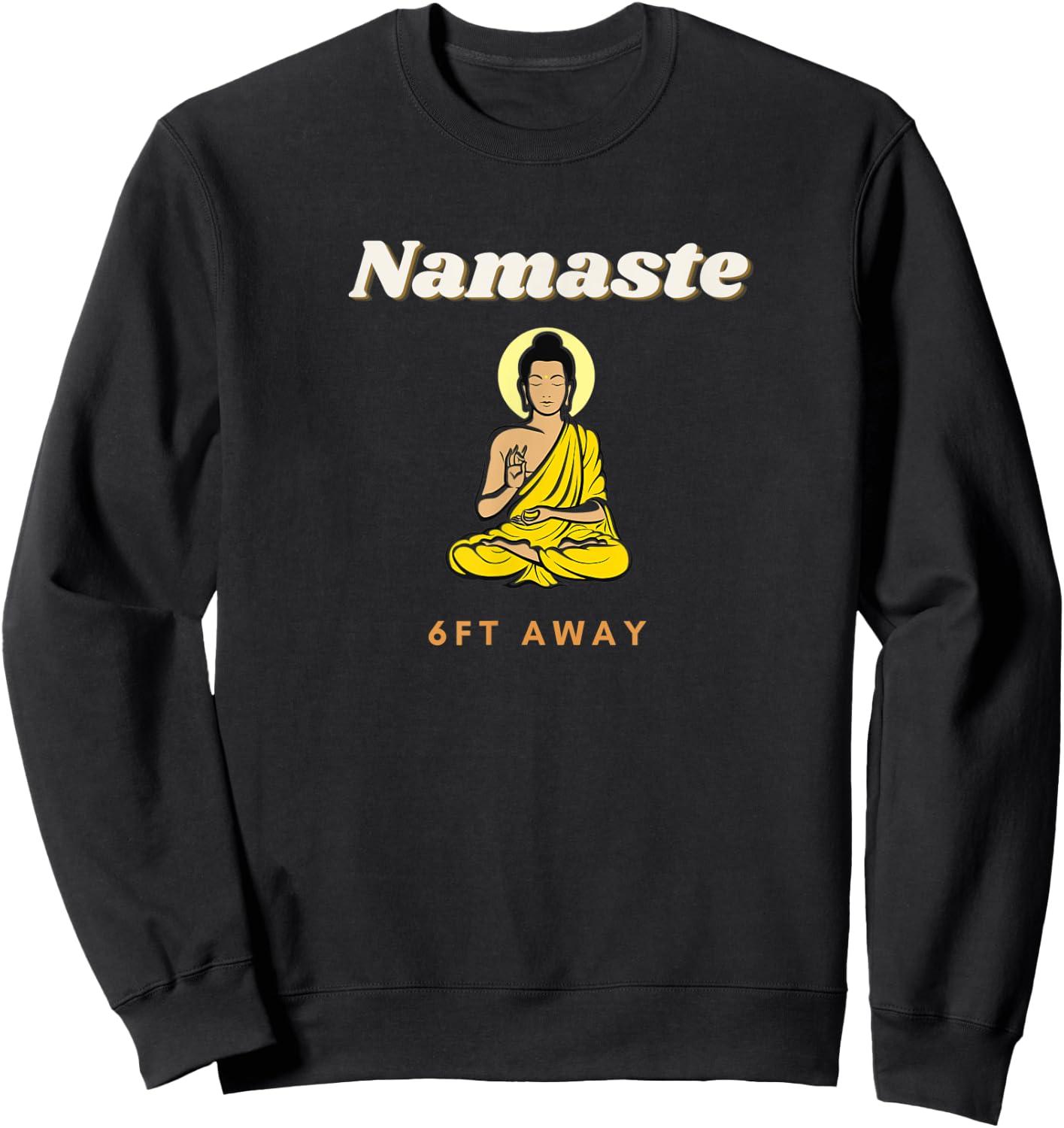 Namaste 6 feet away Sweatshirt - Sweatshirt | Black