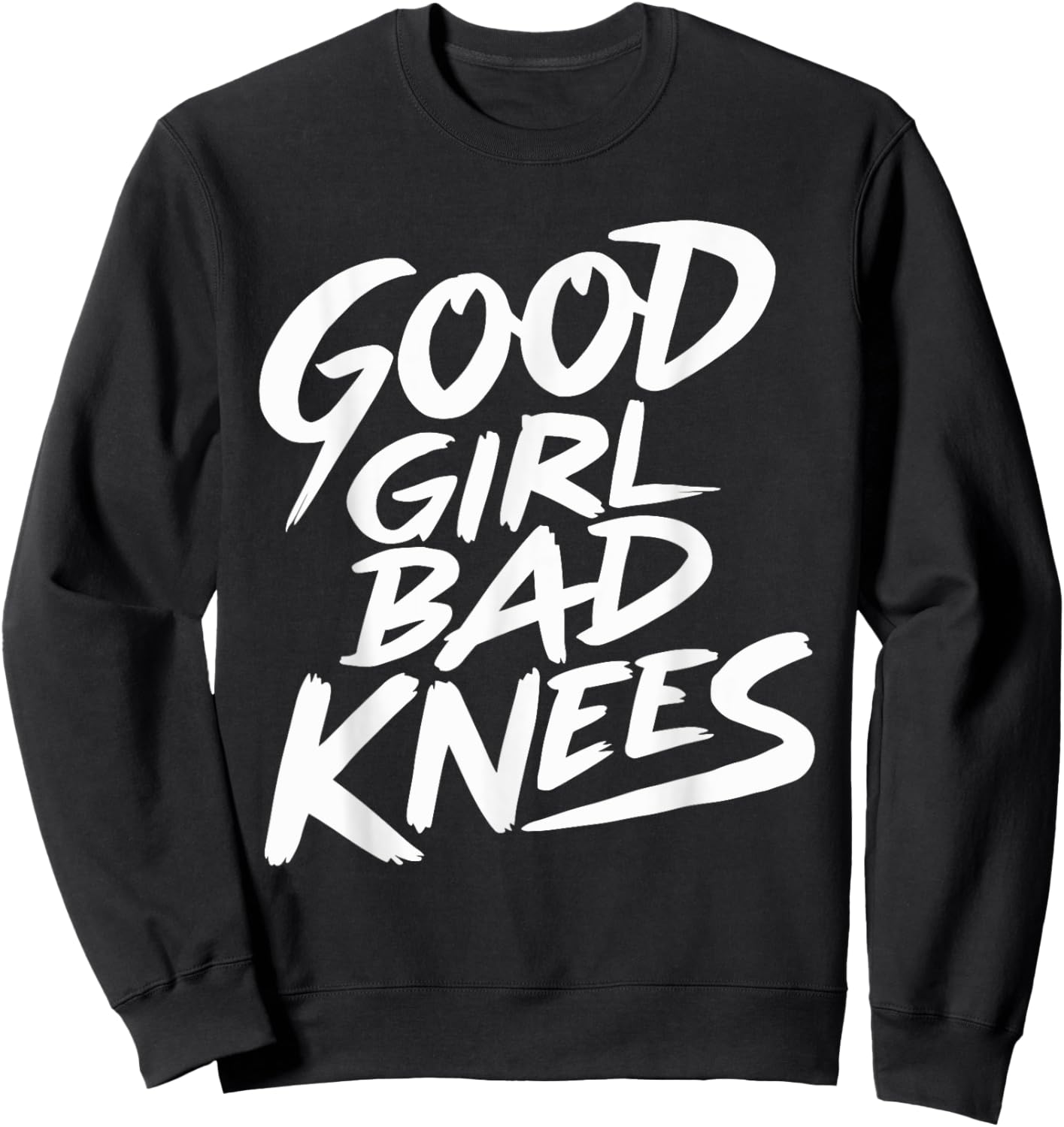 Good Girl Bad Knees Sweatshirt - Sweatshirt | Black