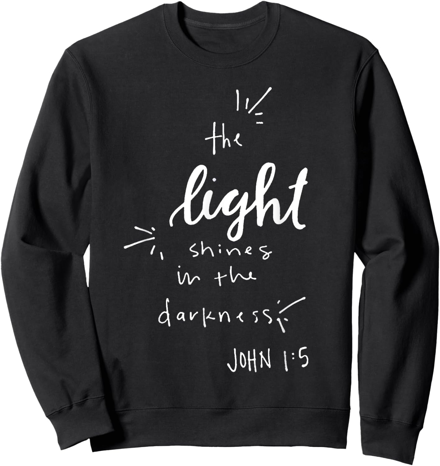 The Light Shines in the Darkness - John 1:5 Christian Jesus Sweatshirt - Sweatshirt | Black