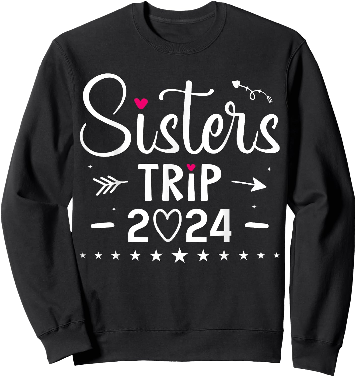 Sisters Trip 2024 Shirt Girls Road Trip 2024 Vacation Lovers Sweatshirt - Sweatshirt | Black