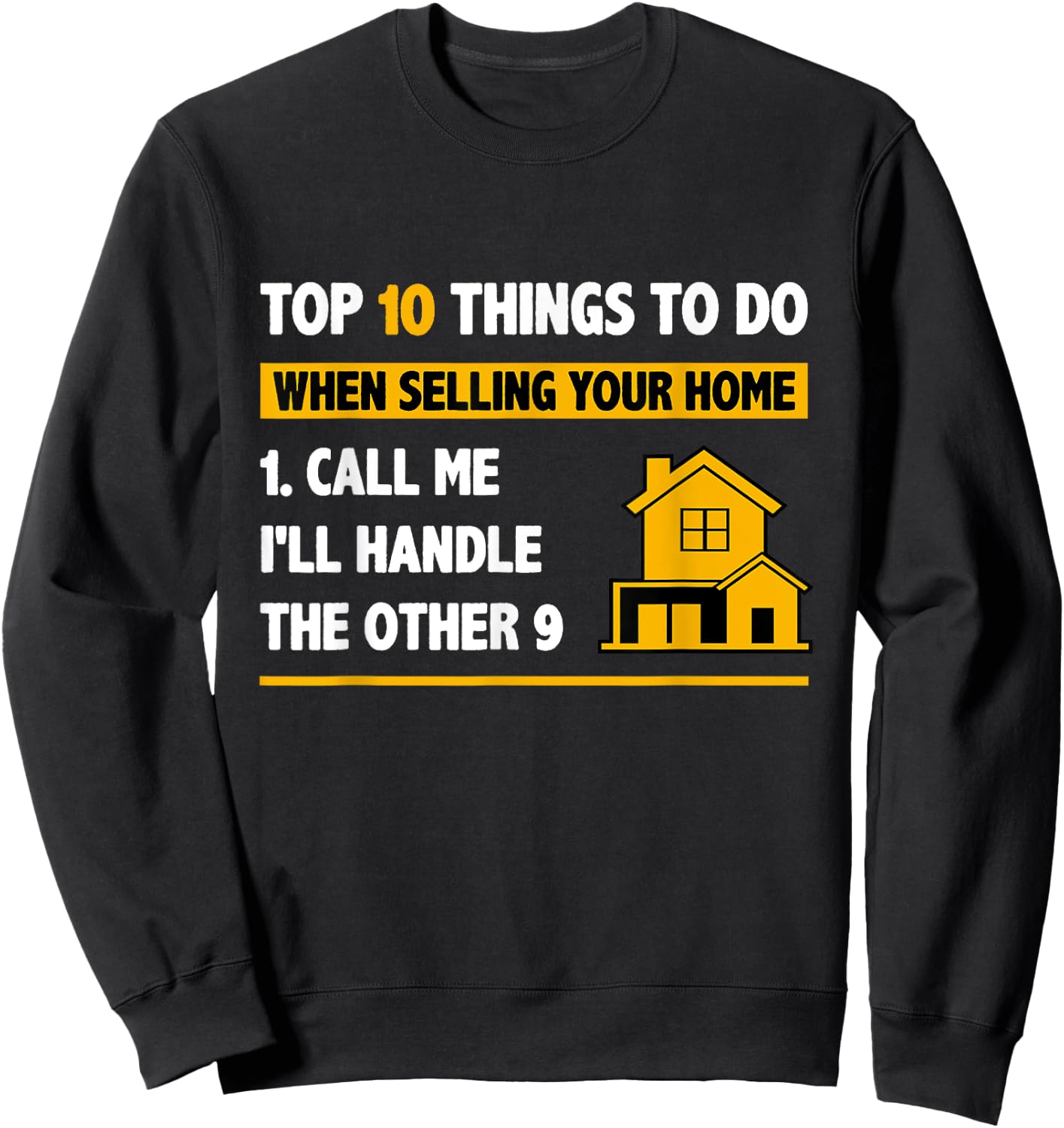 Top 10 Things To Do When Selling Your House - Funny Realtor Sweatshirt - Sweatshirt | Black